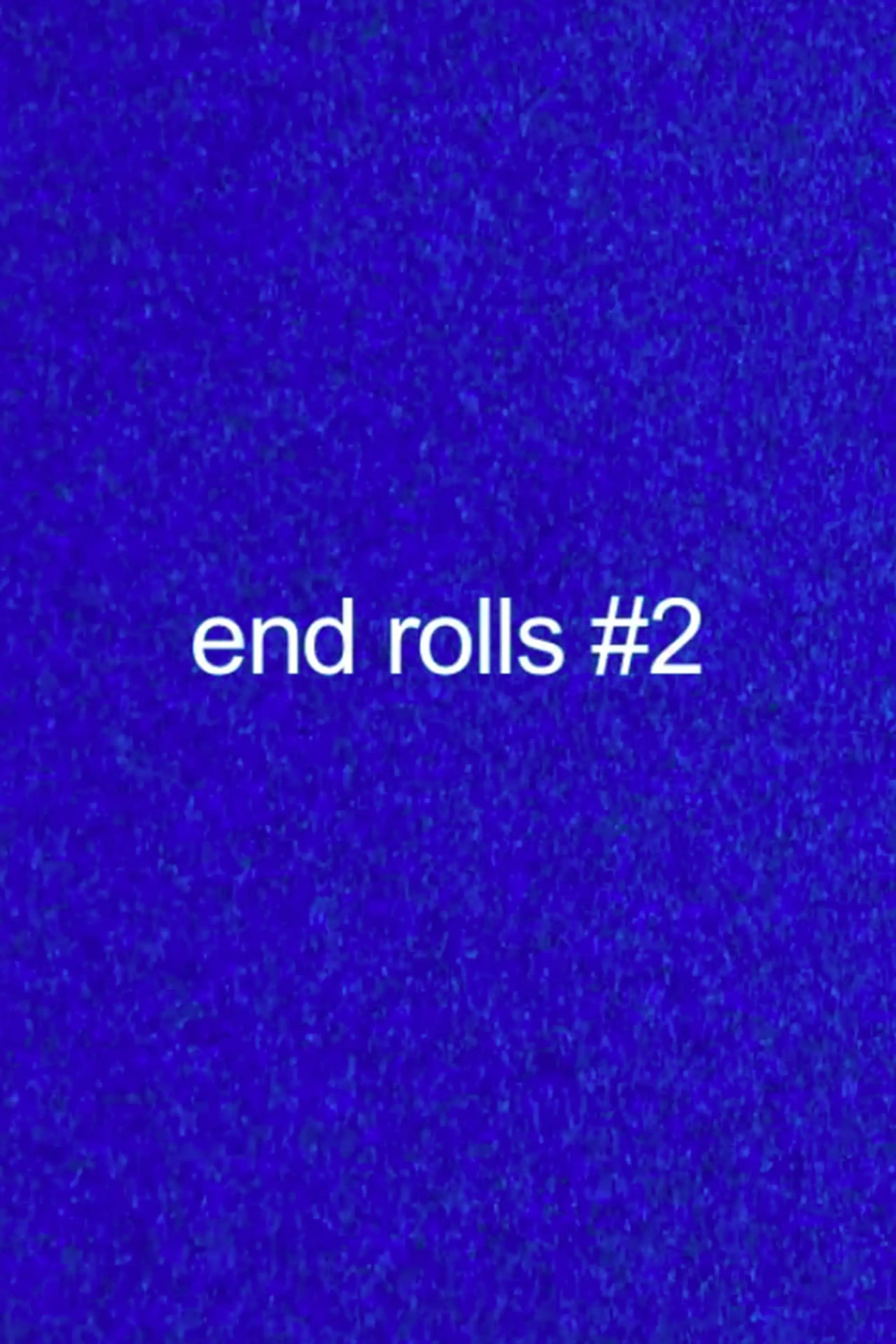 End Rolls #2