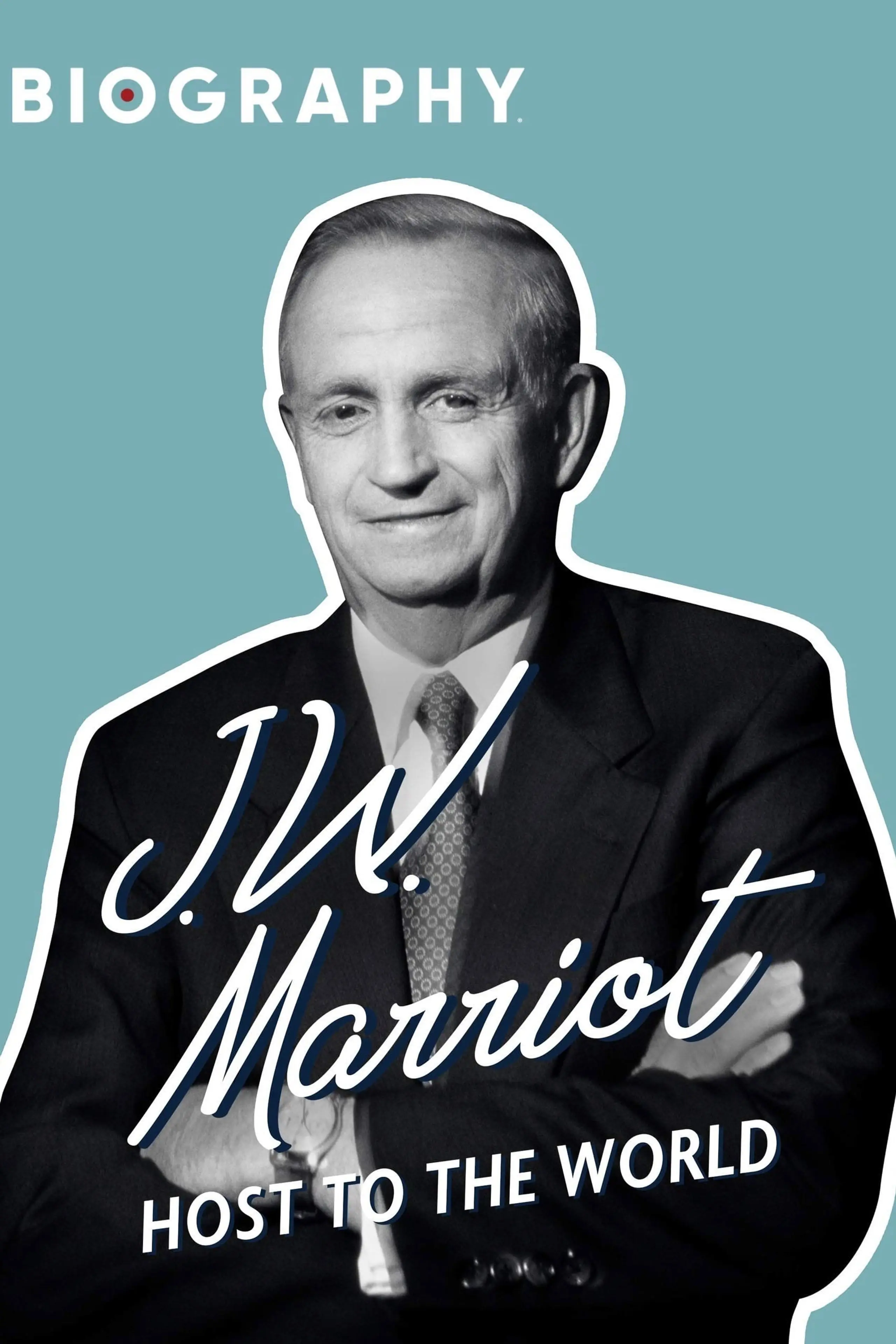 J.W. Marriott: Host to the World