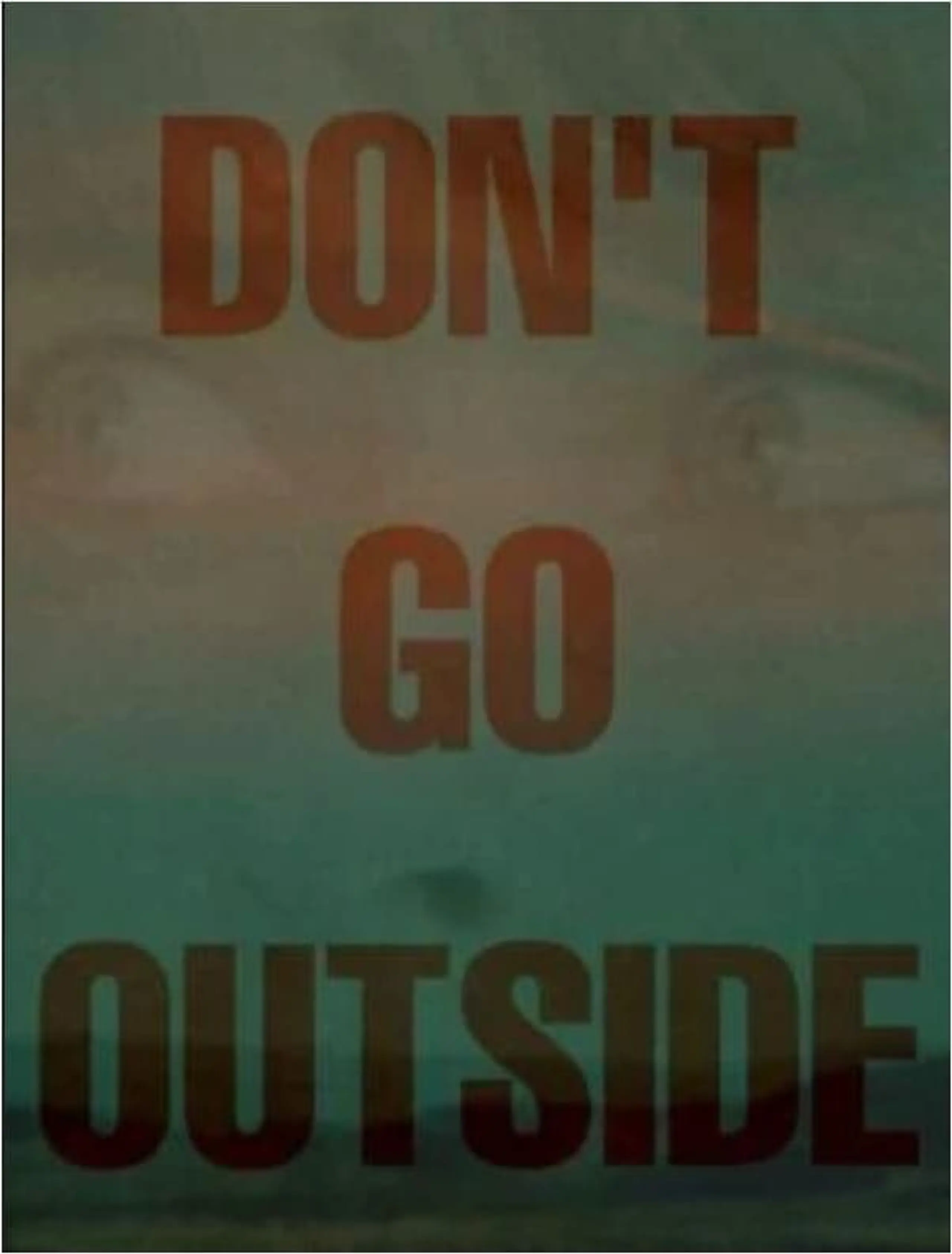 Don't Go Outside