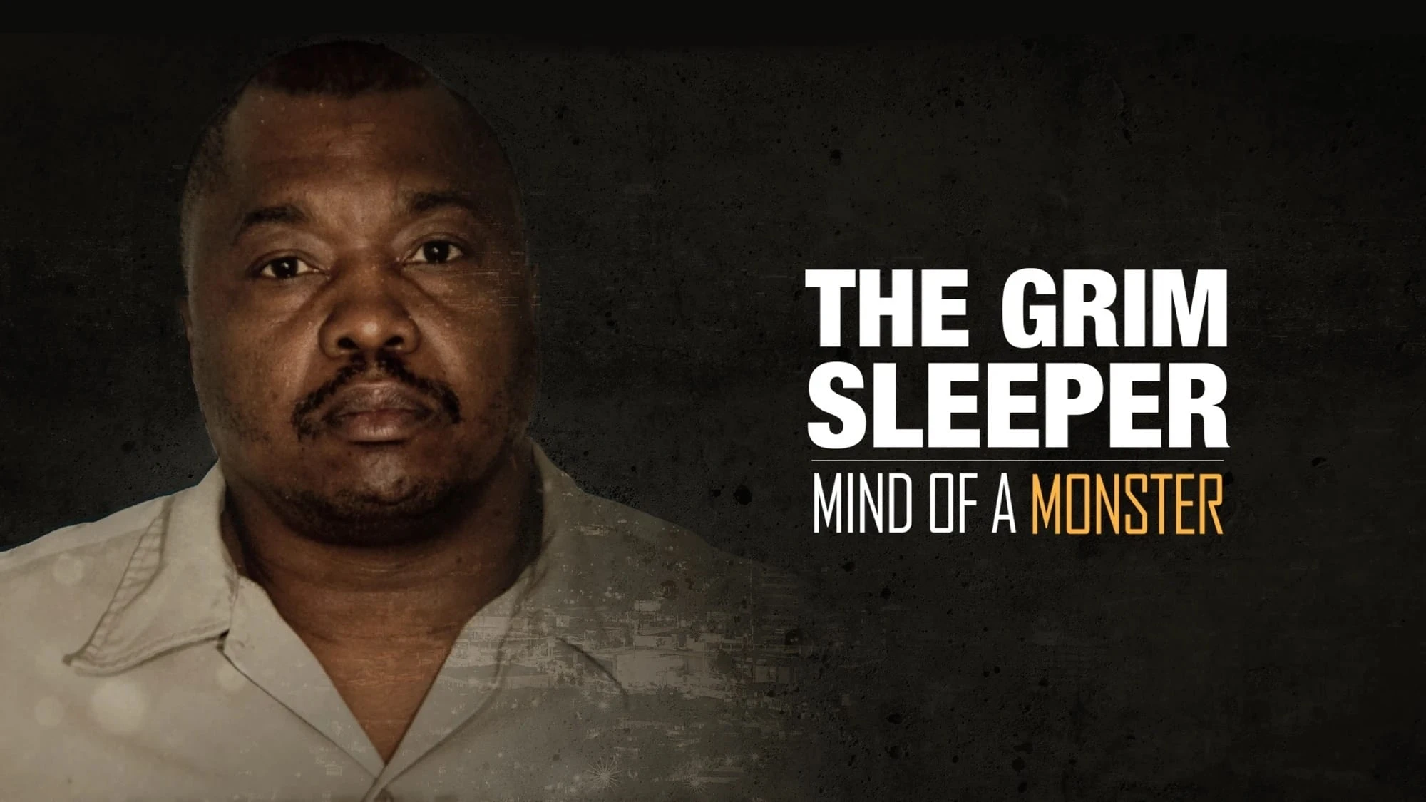 The Grim Sleeper : Mind of a Monster