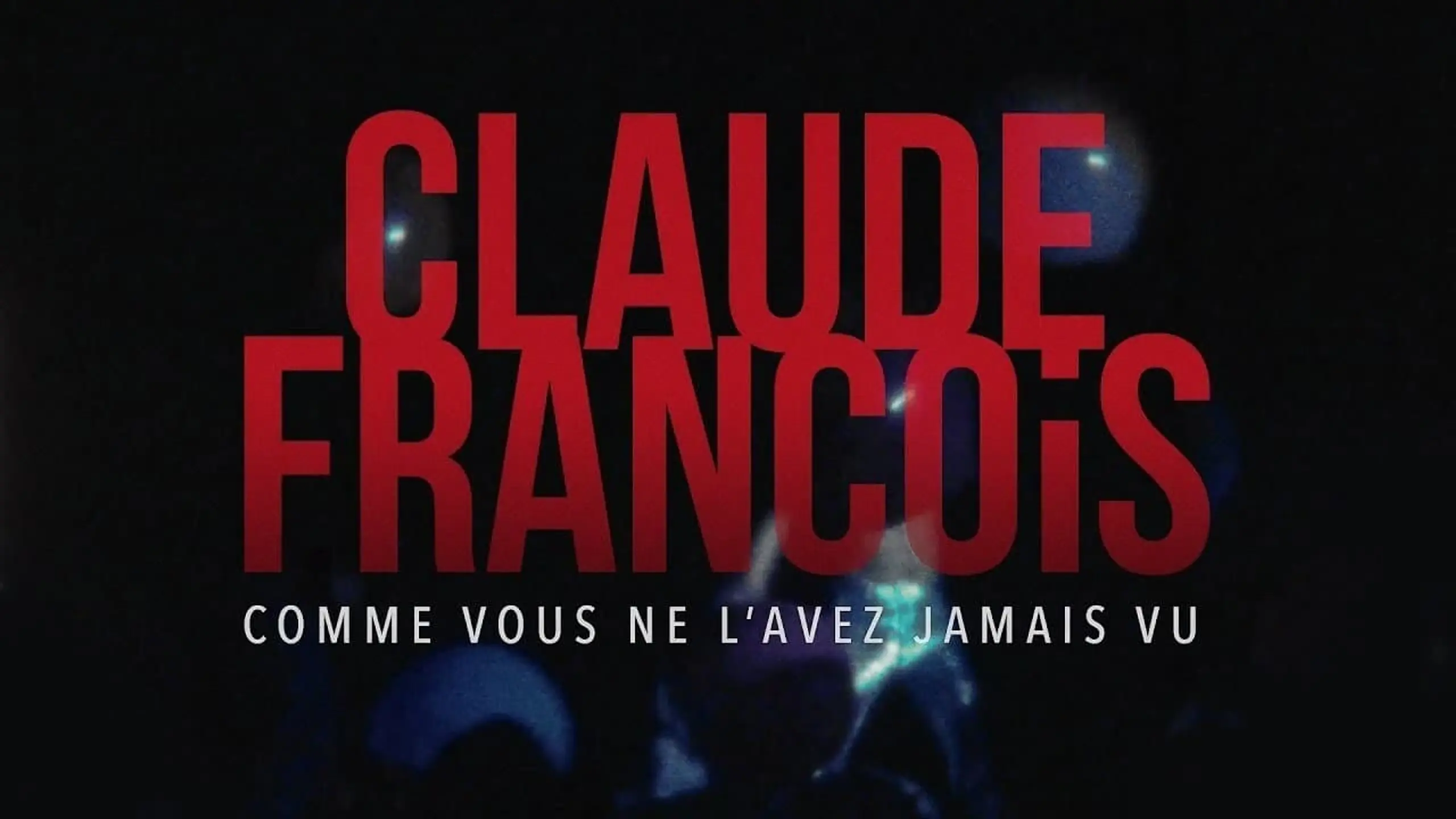 Claude François comme vous ne l'avez jamais vu