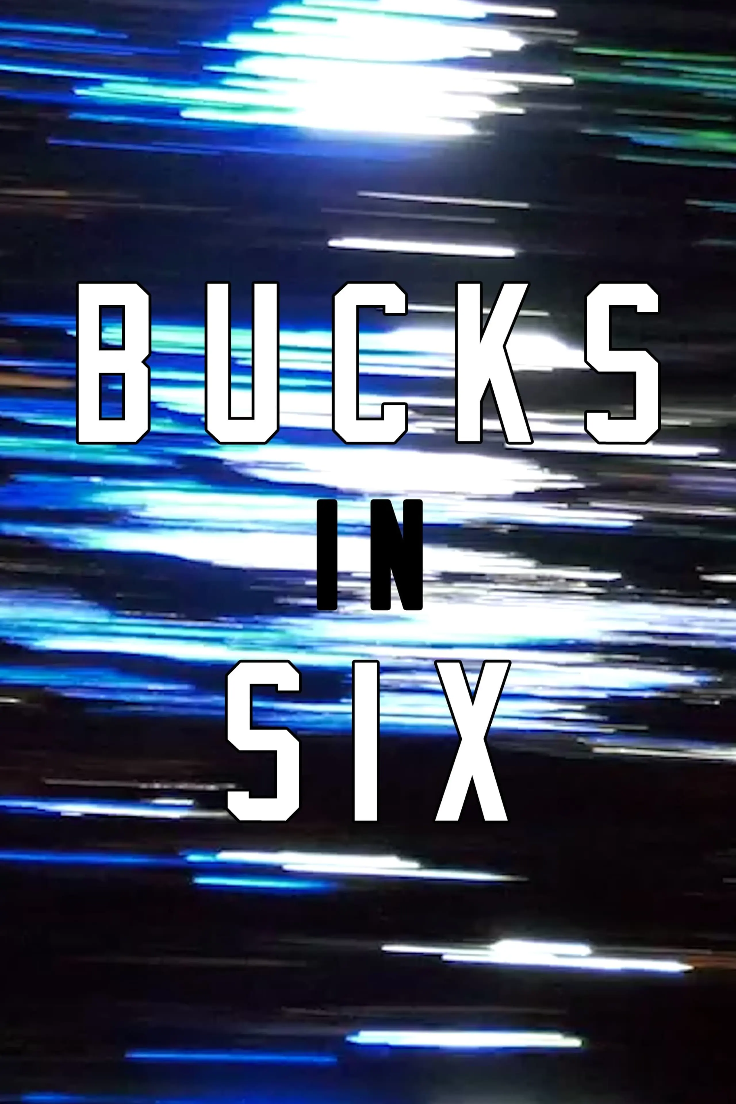 BUCKS IN SIX