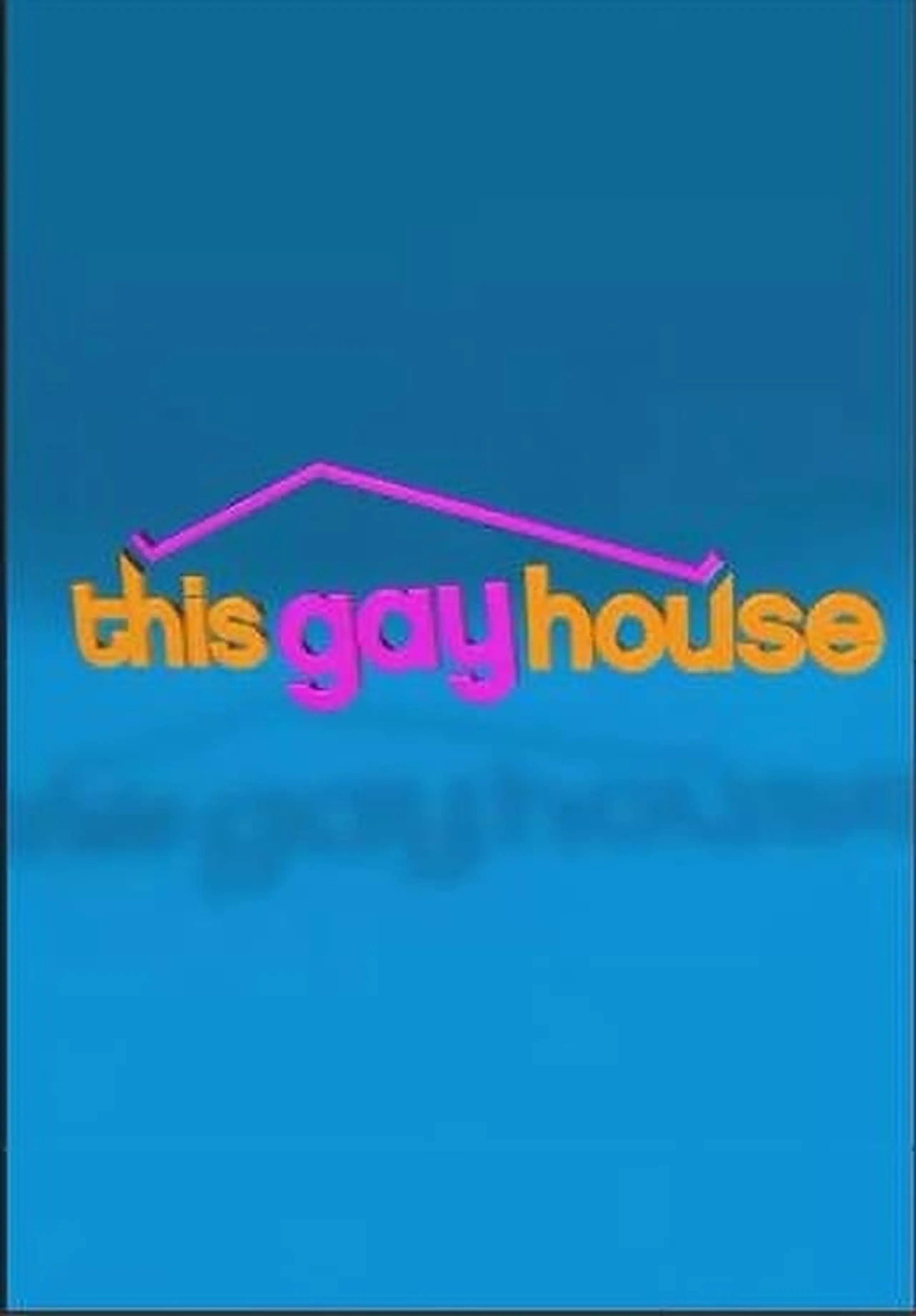 This Gay House