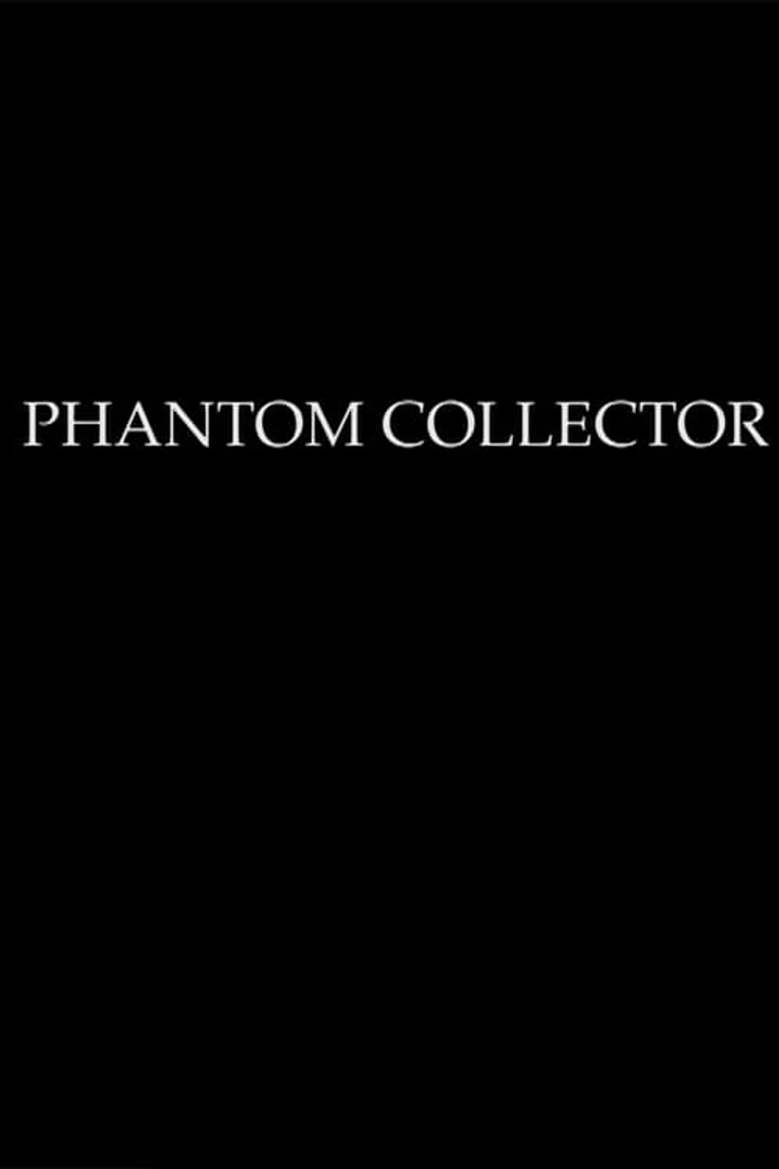 PHANTOM COLLECTOR