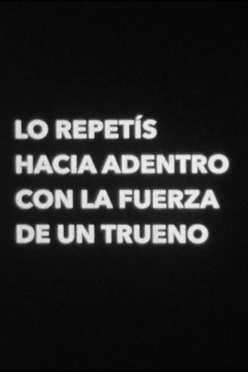 Lo repetís hacia adentro con la fuerza de un trueno