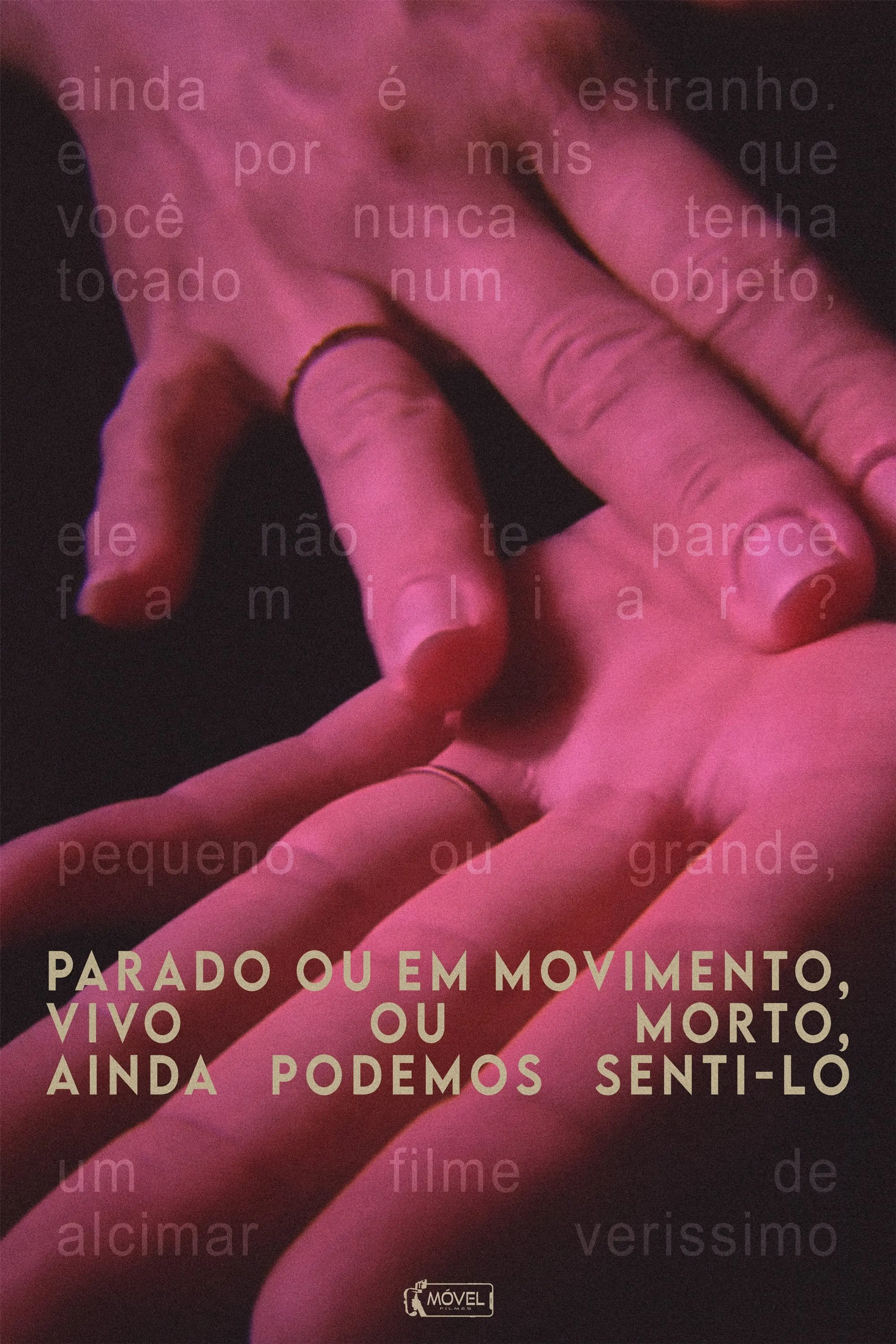 Parado ou em movimento, vivo ou morto, ainda podemos senti-lo