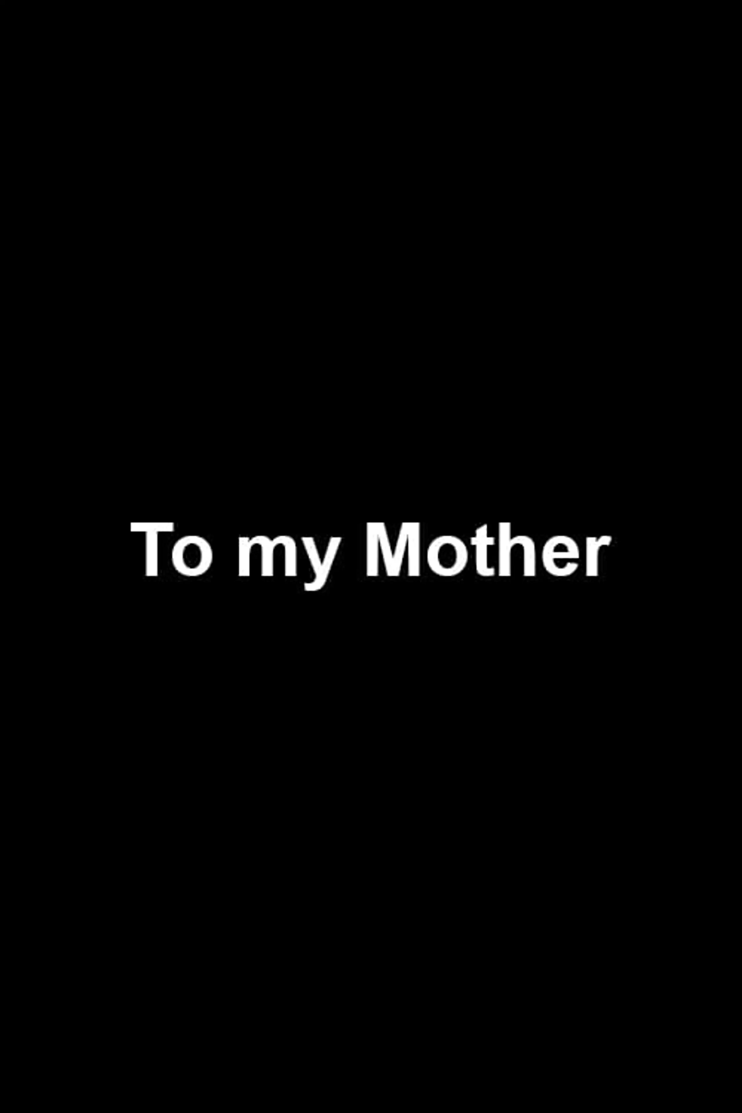 To my Mother