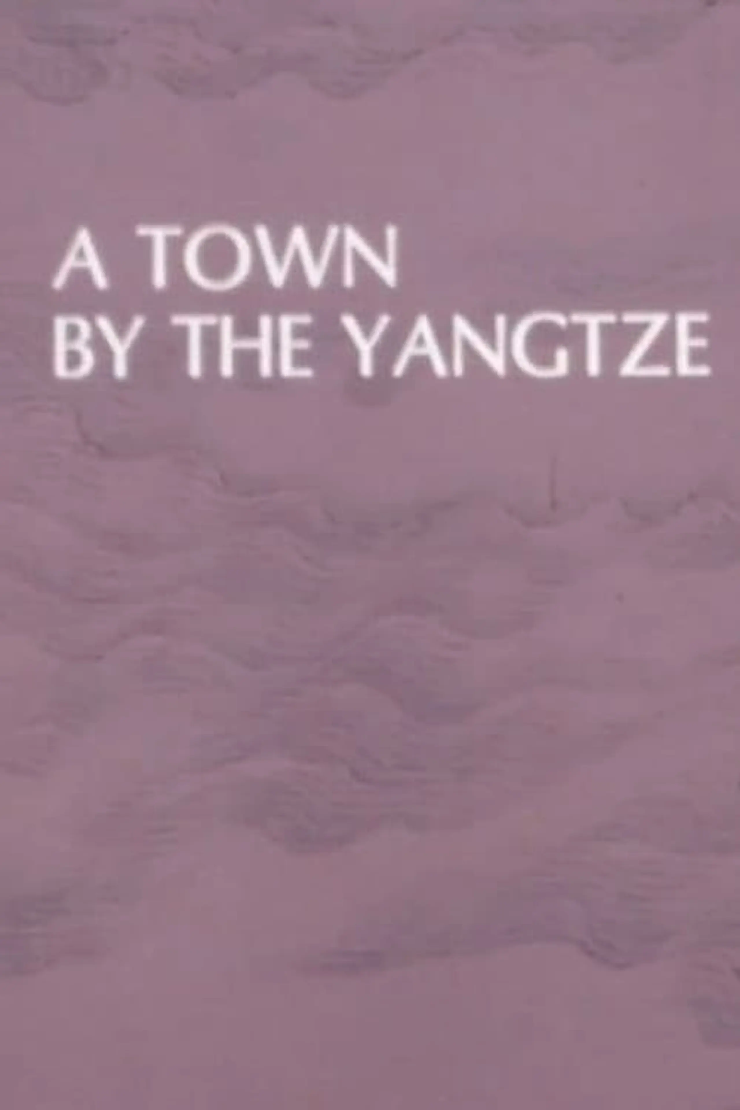 A Town by the Yangtze