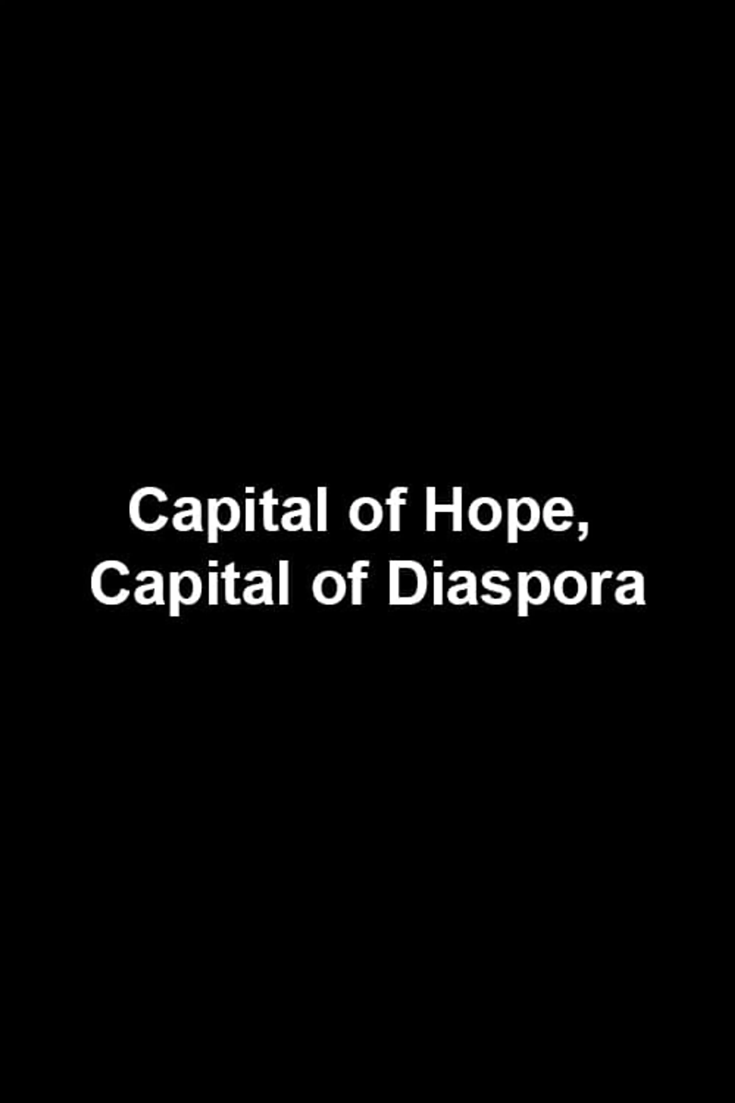 Capital of Hope, Capital of Diaspora