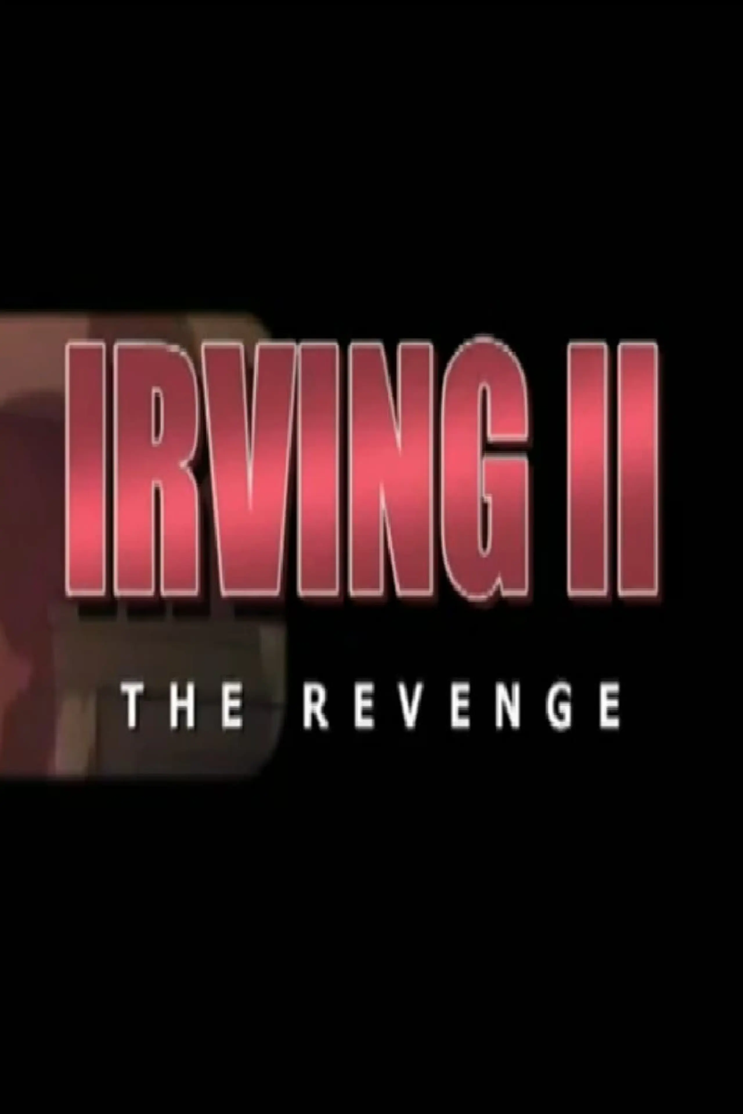 Irving II: The Revenge