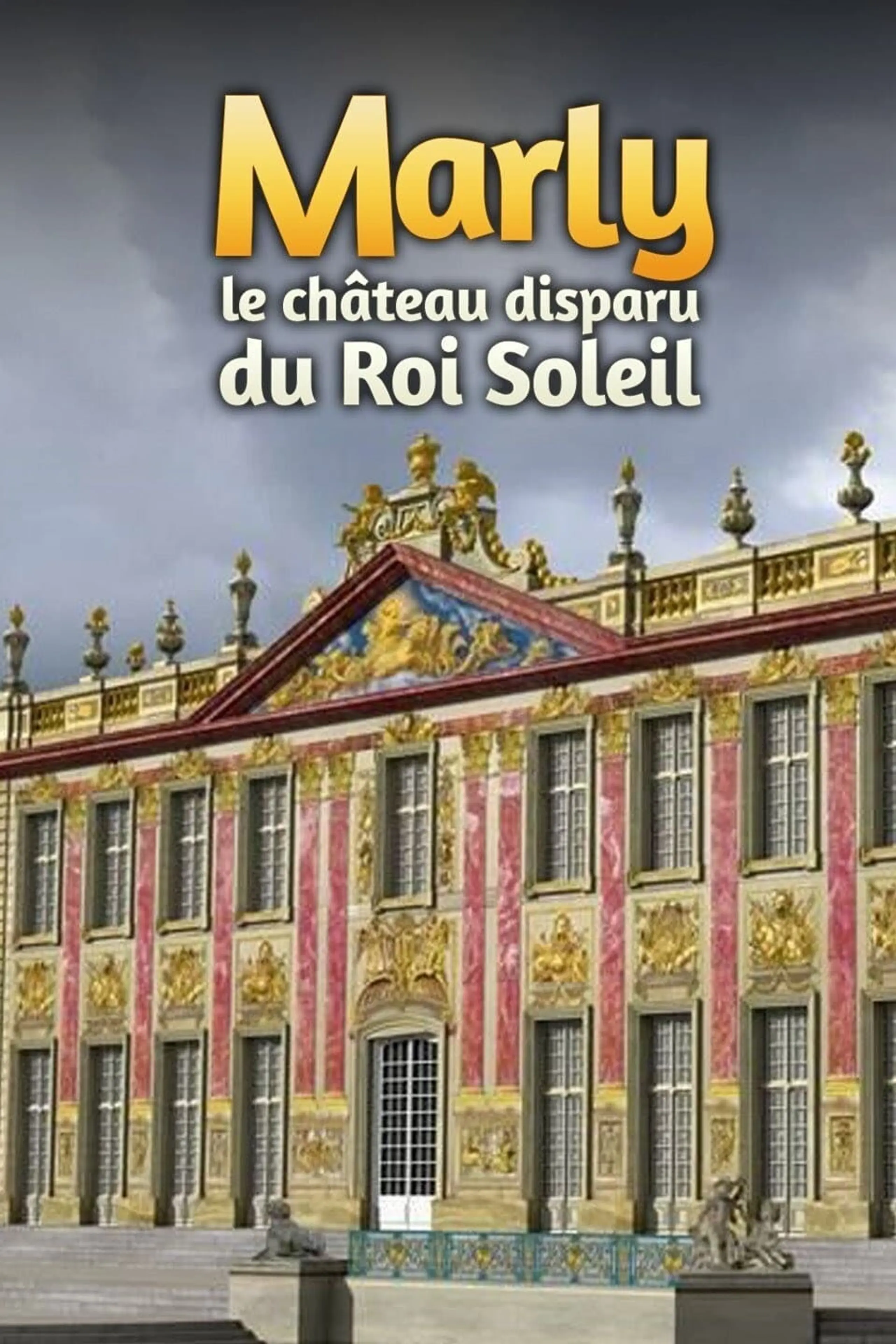 Marly, le château disparu du Roi Soleil