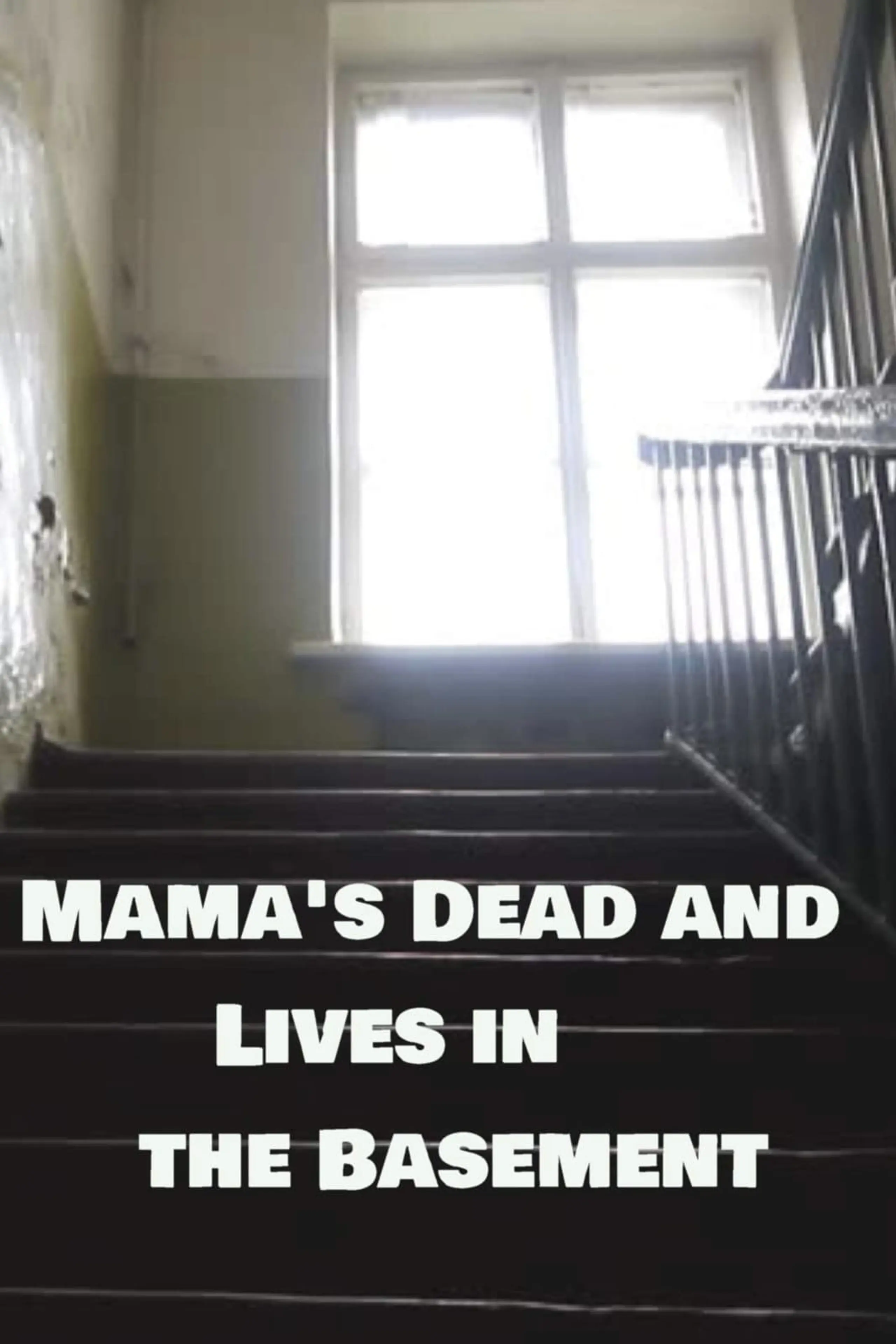 Mama's Dead and Lives in the Basement