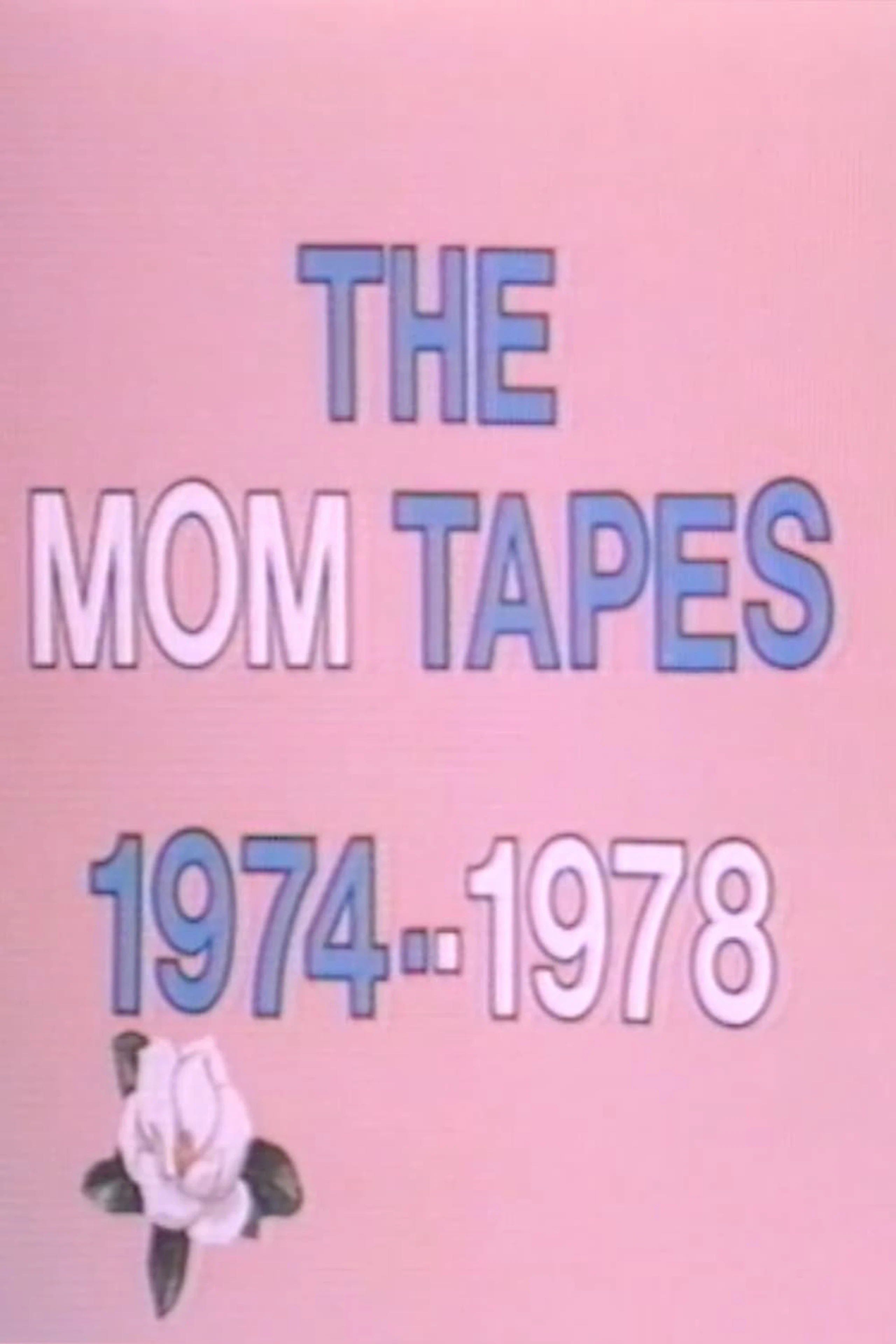 The Mom Tapes