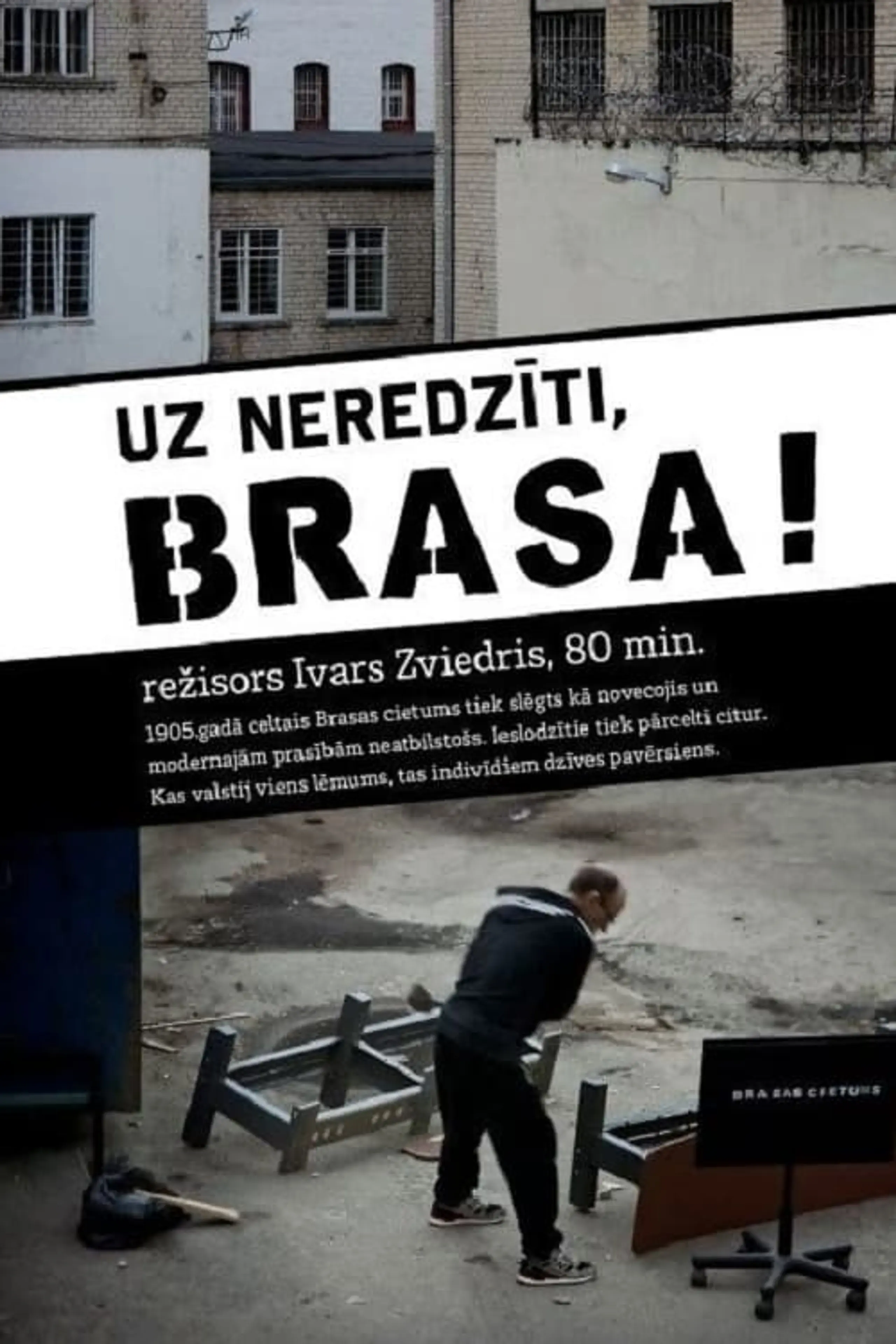 Uz neredzīti, Brasa!