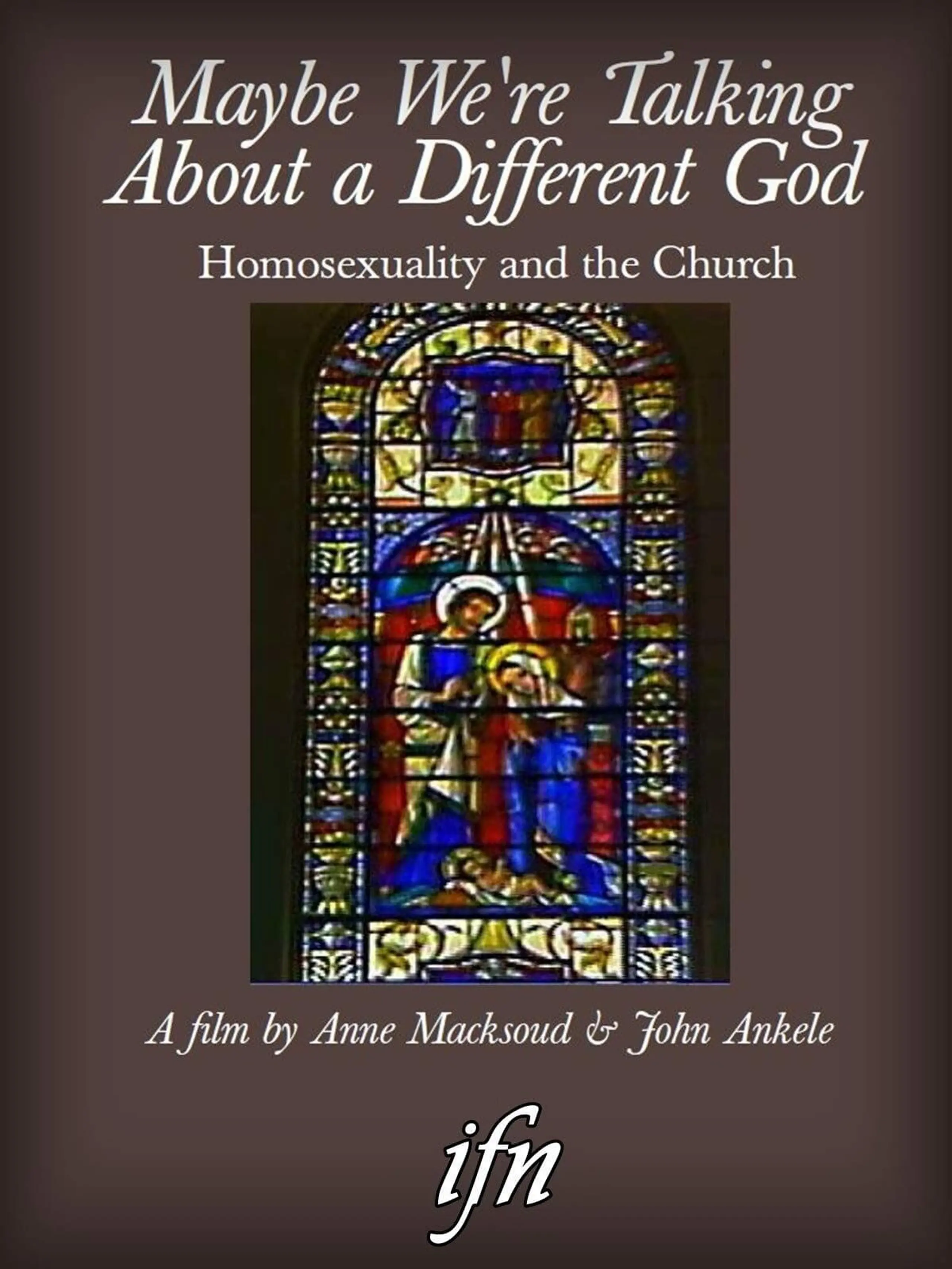 Maybe We're Talking About A Different God: Homosexuality and the Church