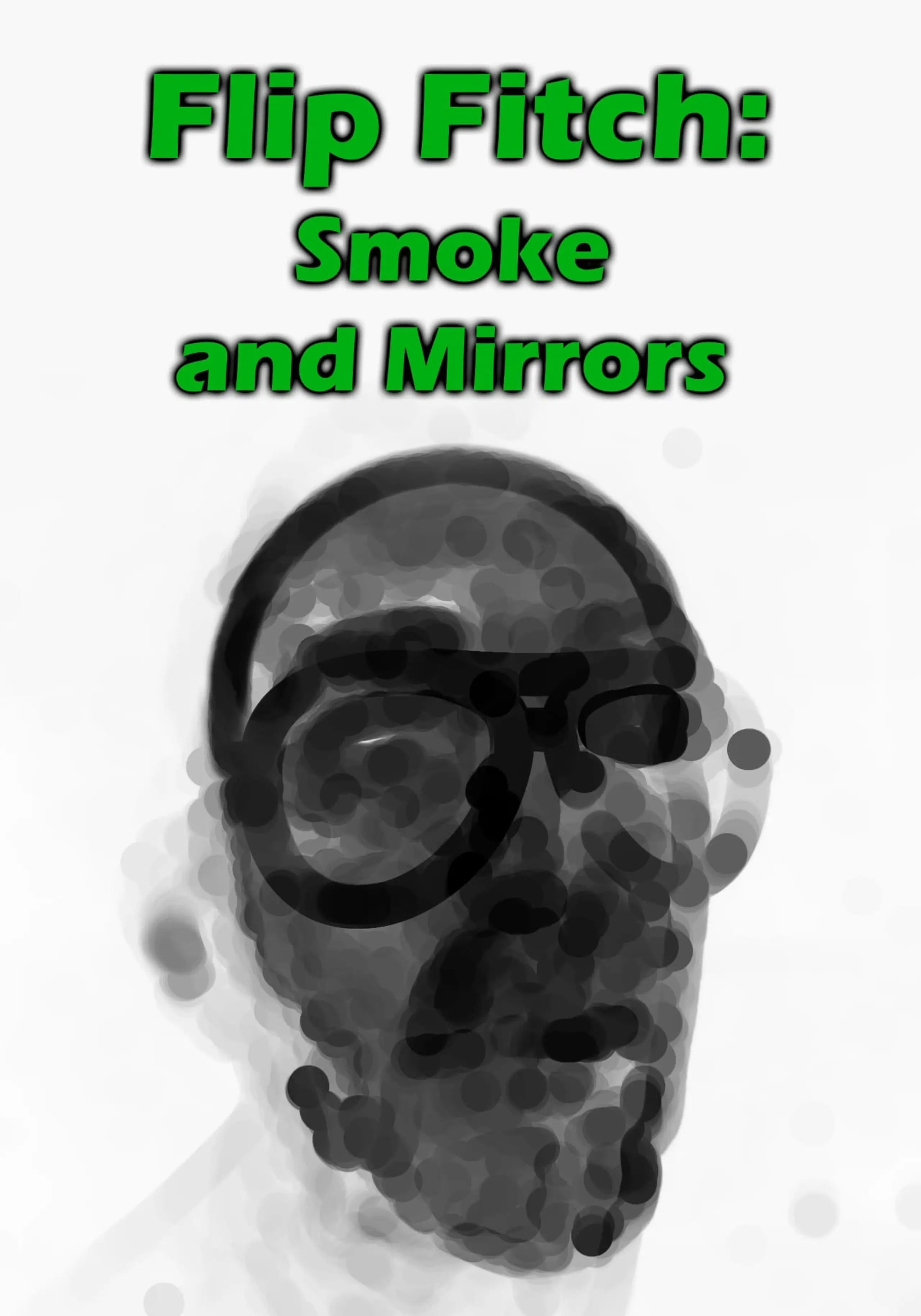 Flip Fitch: Smoke and Mirrors