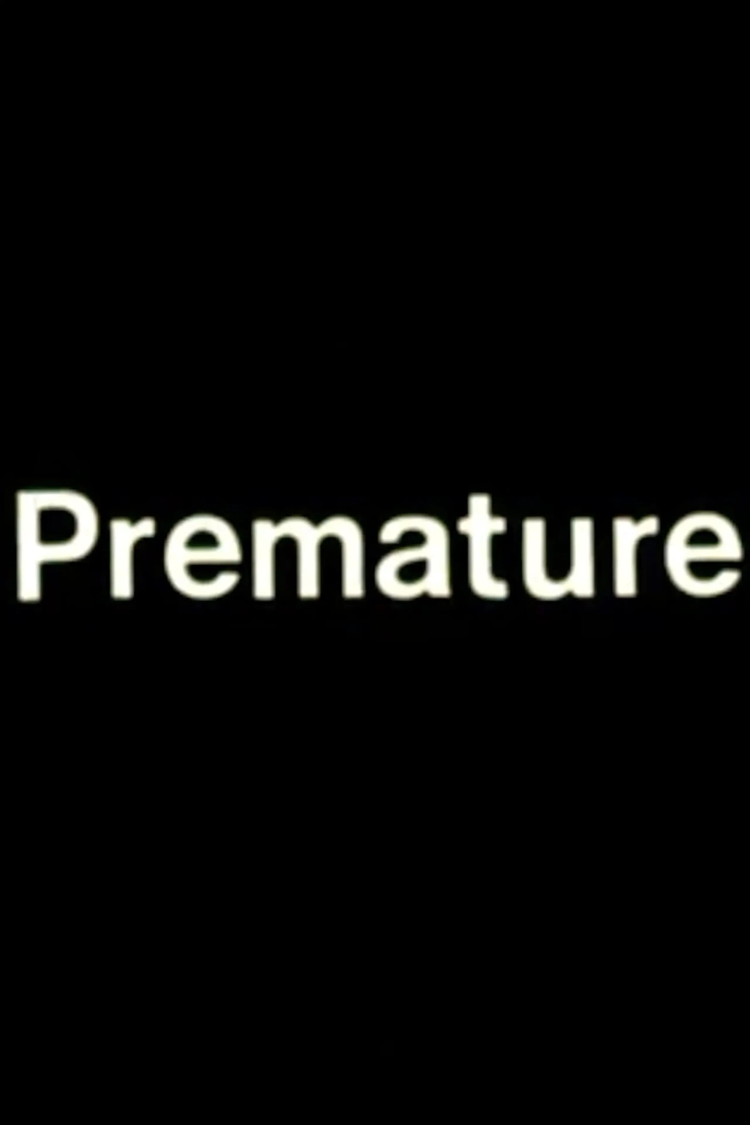 Premature