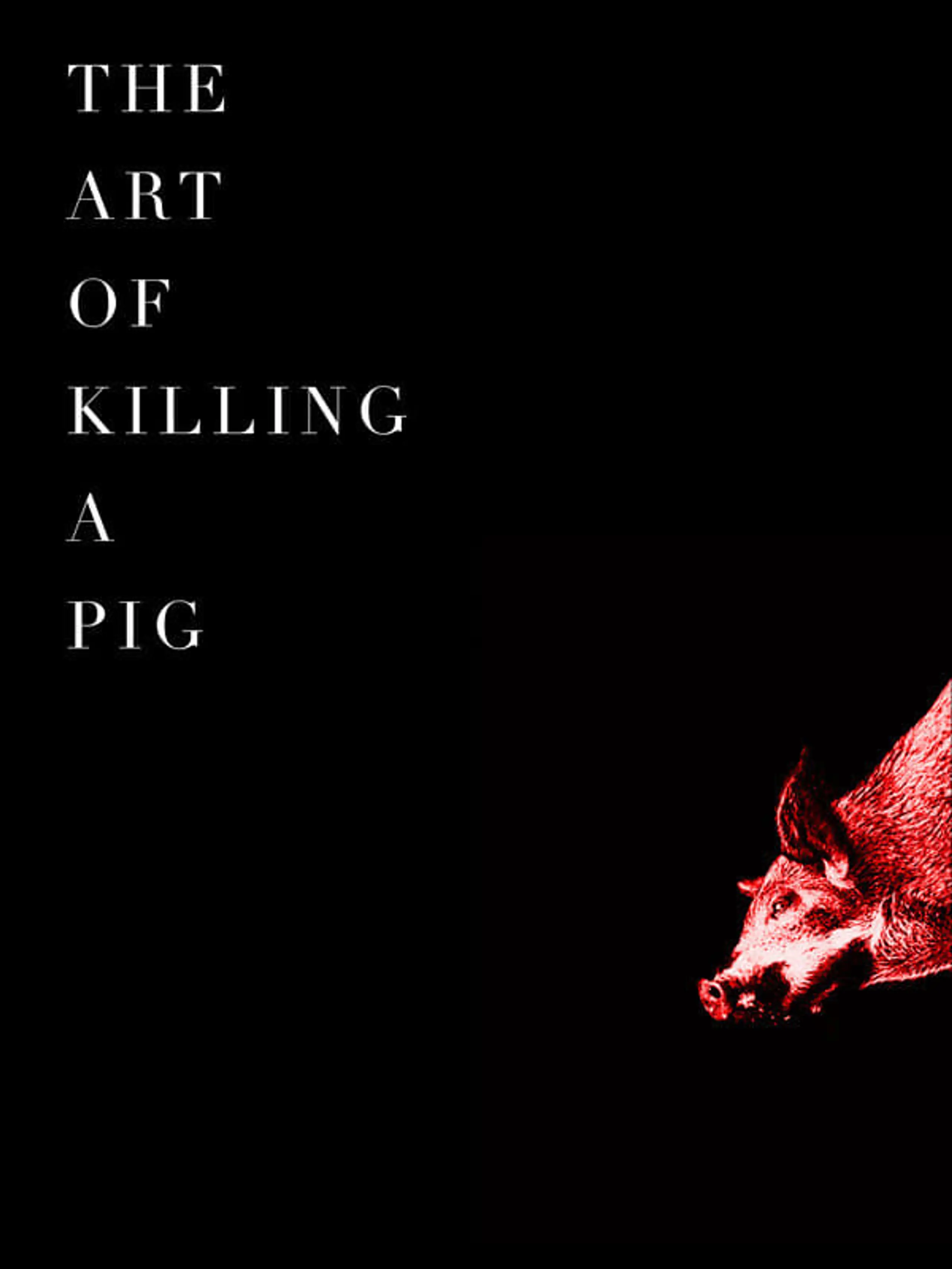 The Art Of Killing A Pig