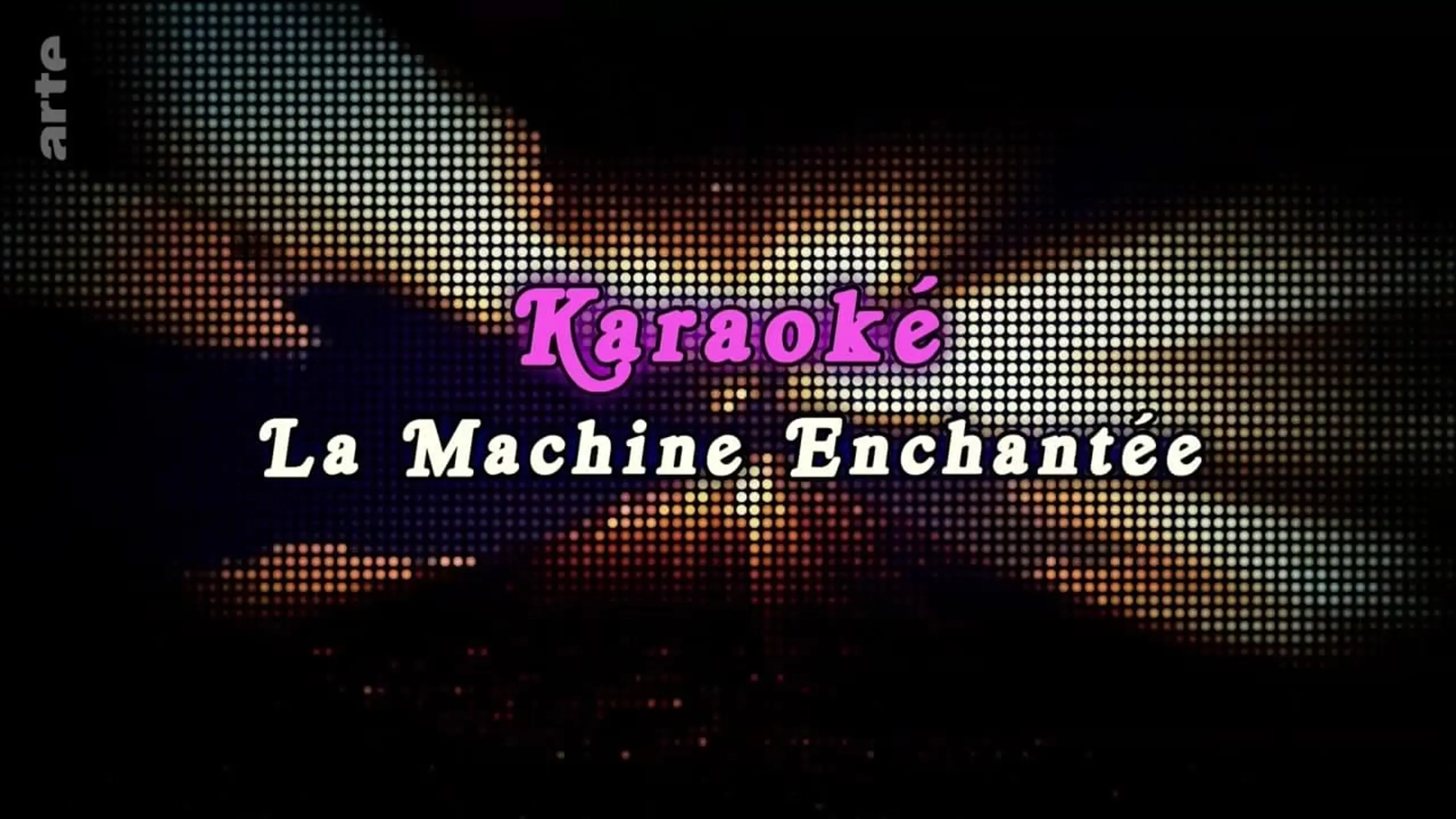 Karaoké, la machine enchantée