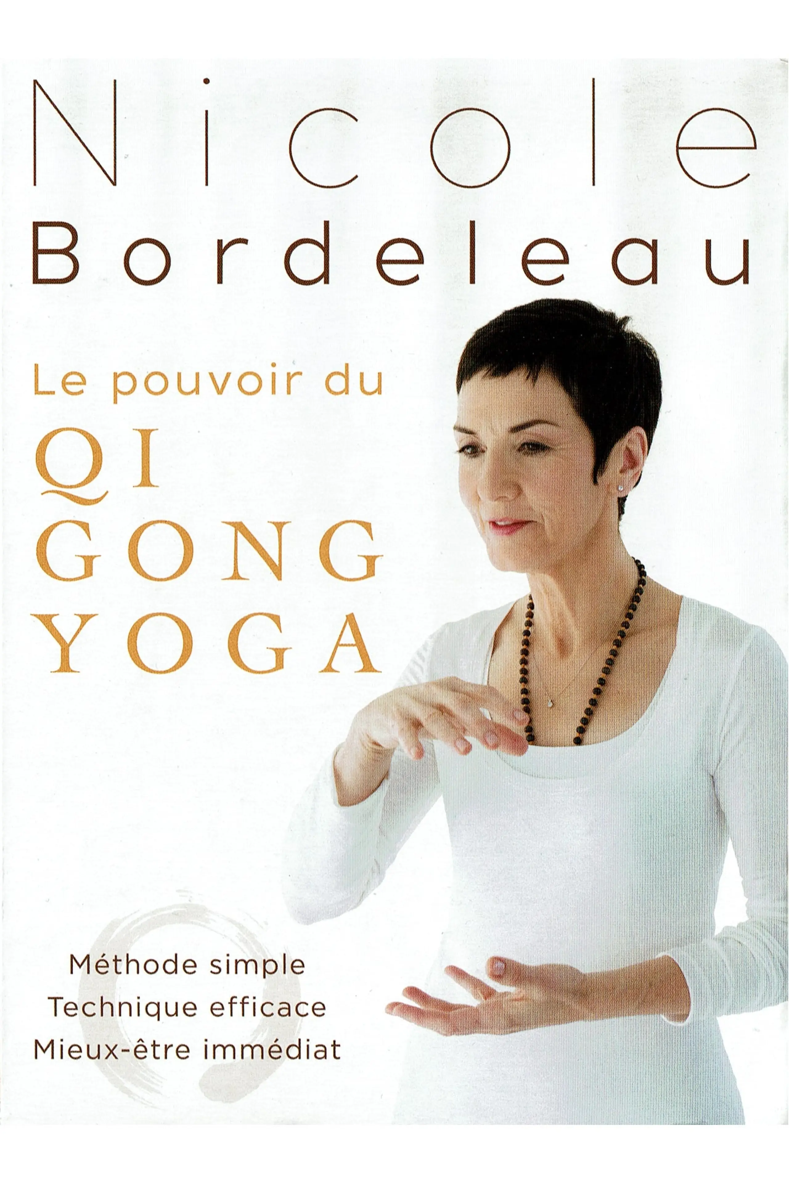 Nicole Bordeleau : Le pouvoir du QI GONG YOGA