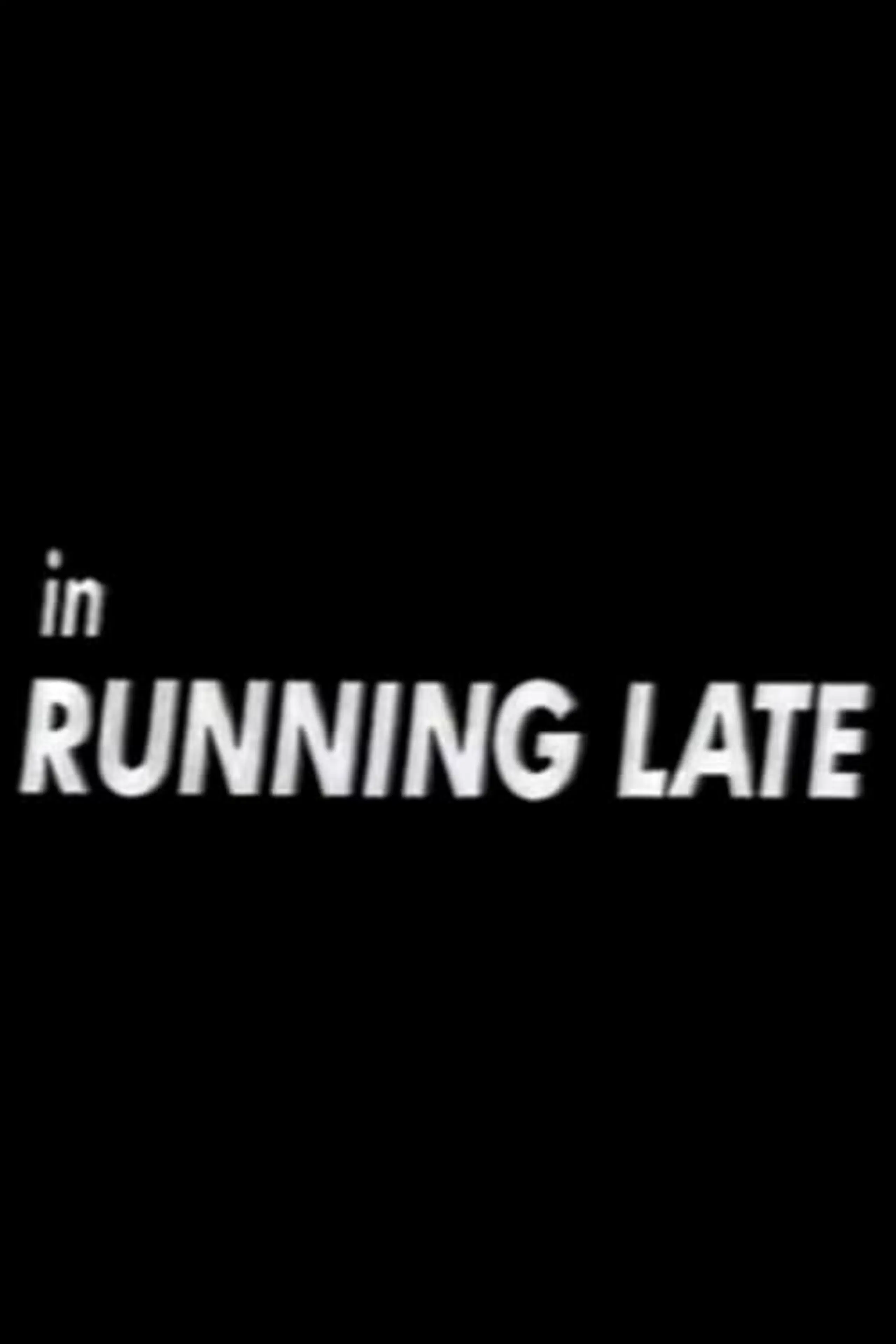 Running Late