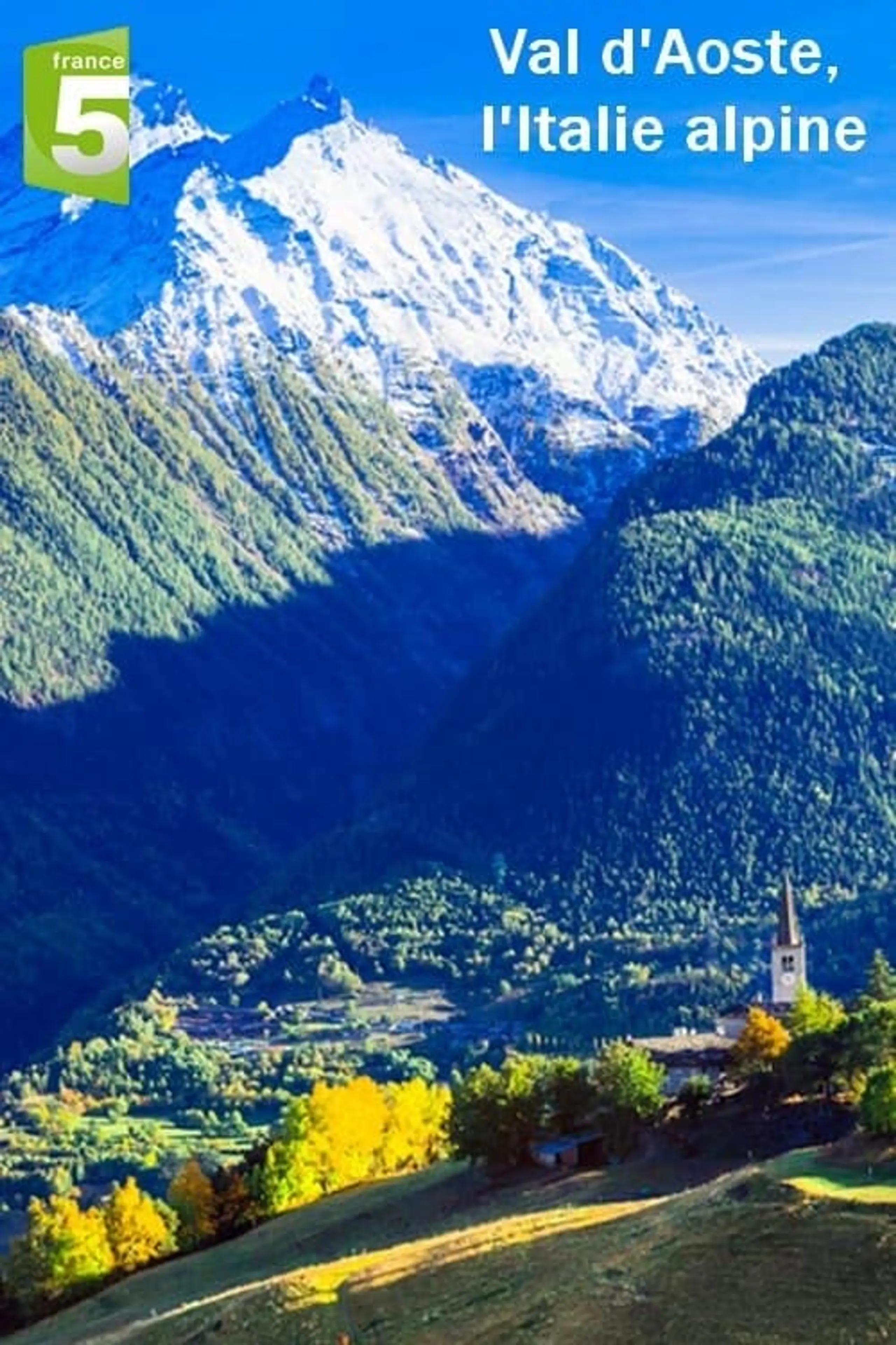 Val d'Aoste, l'Italie alpine