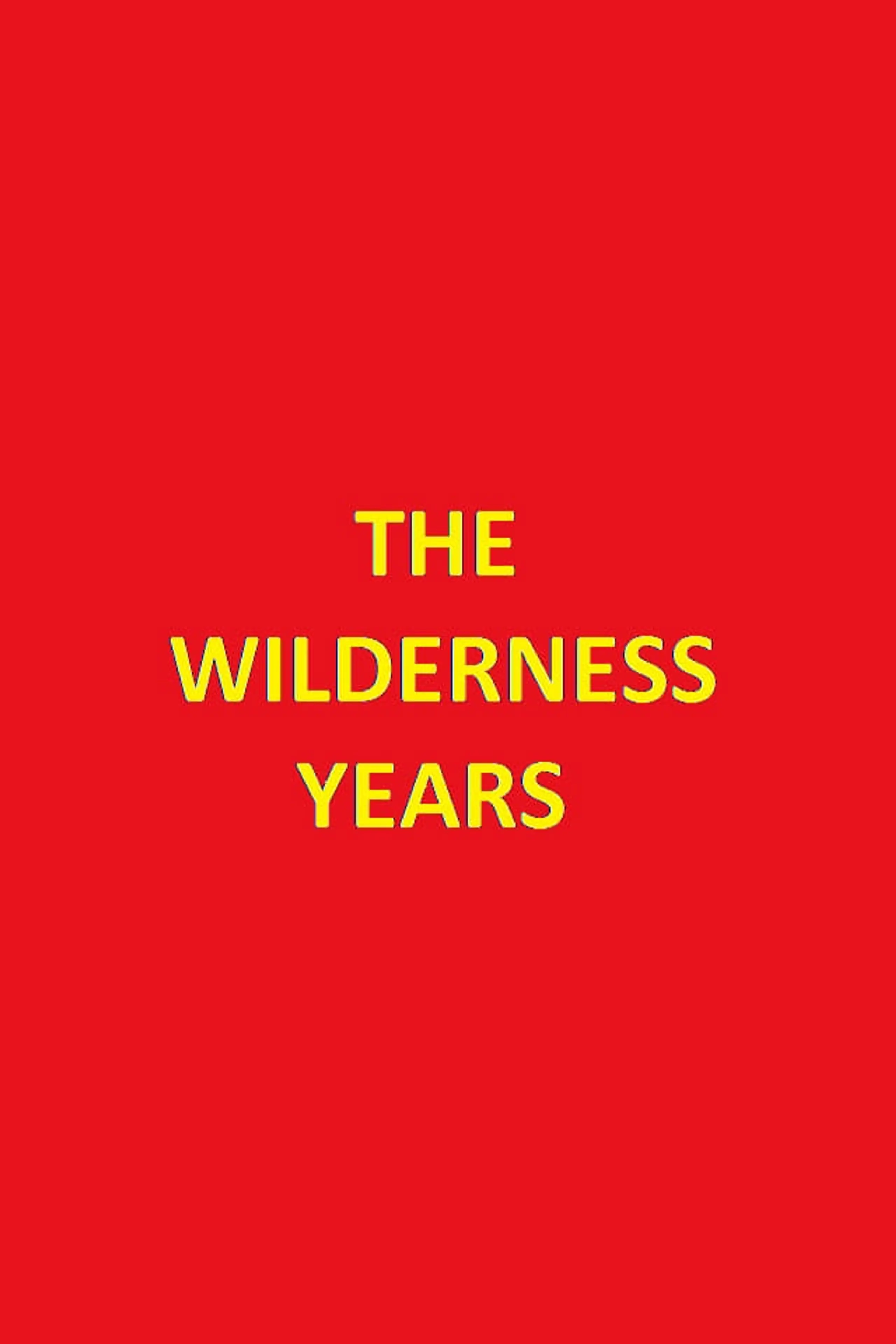 The Wilderness Years