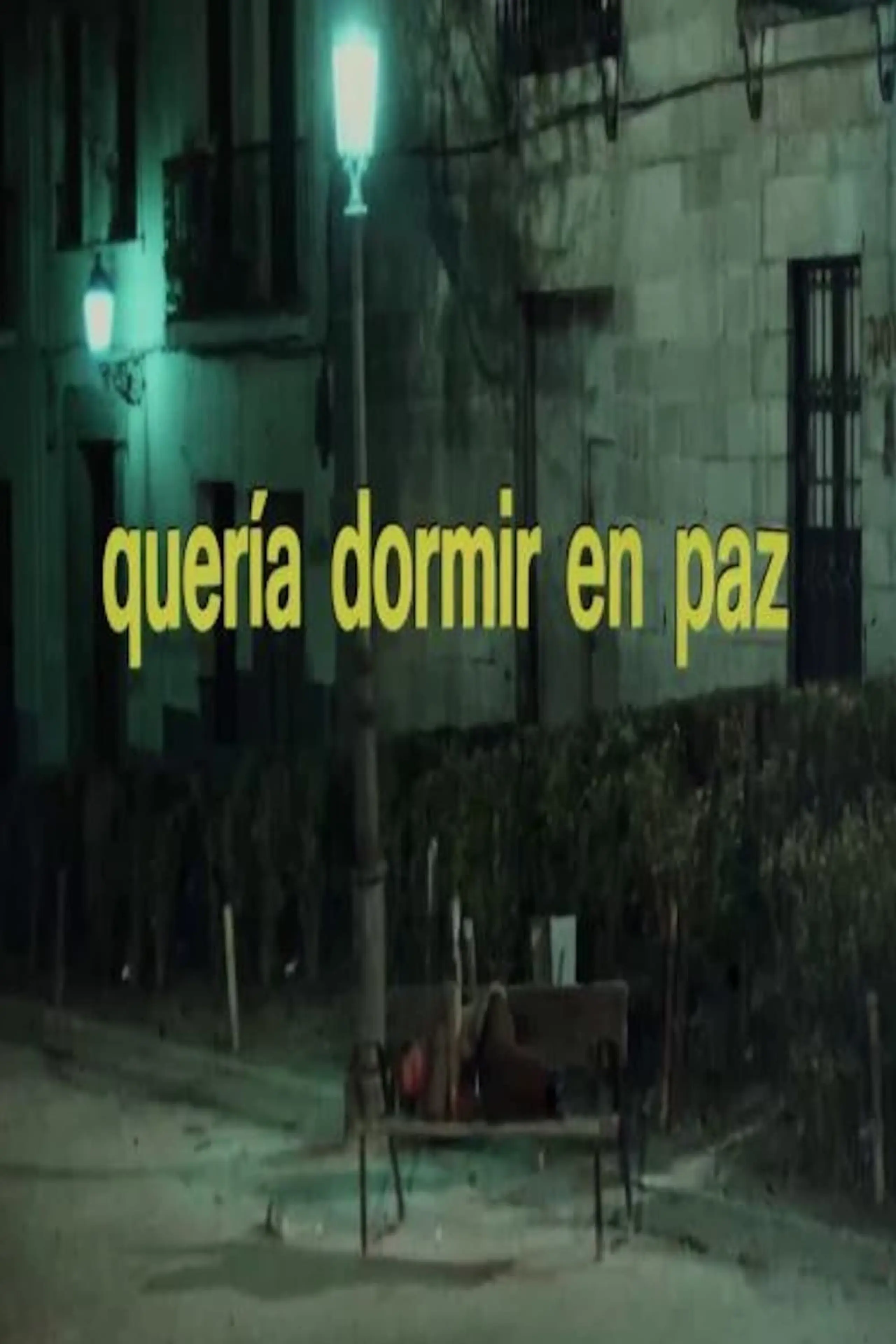 Quería dormir en paz