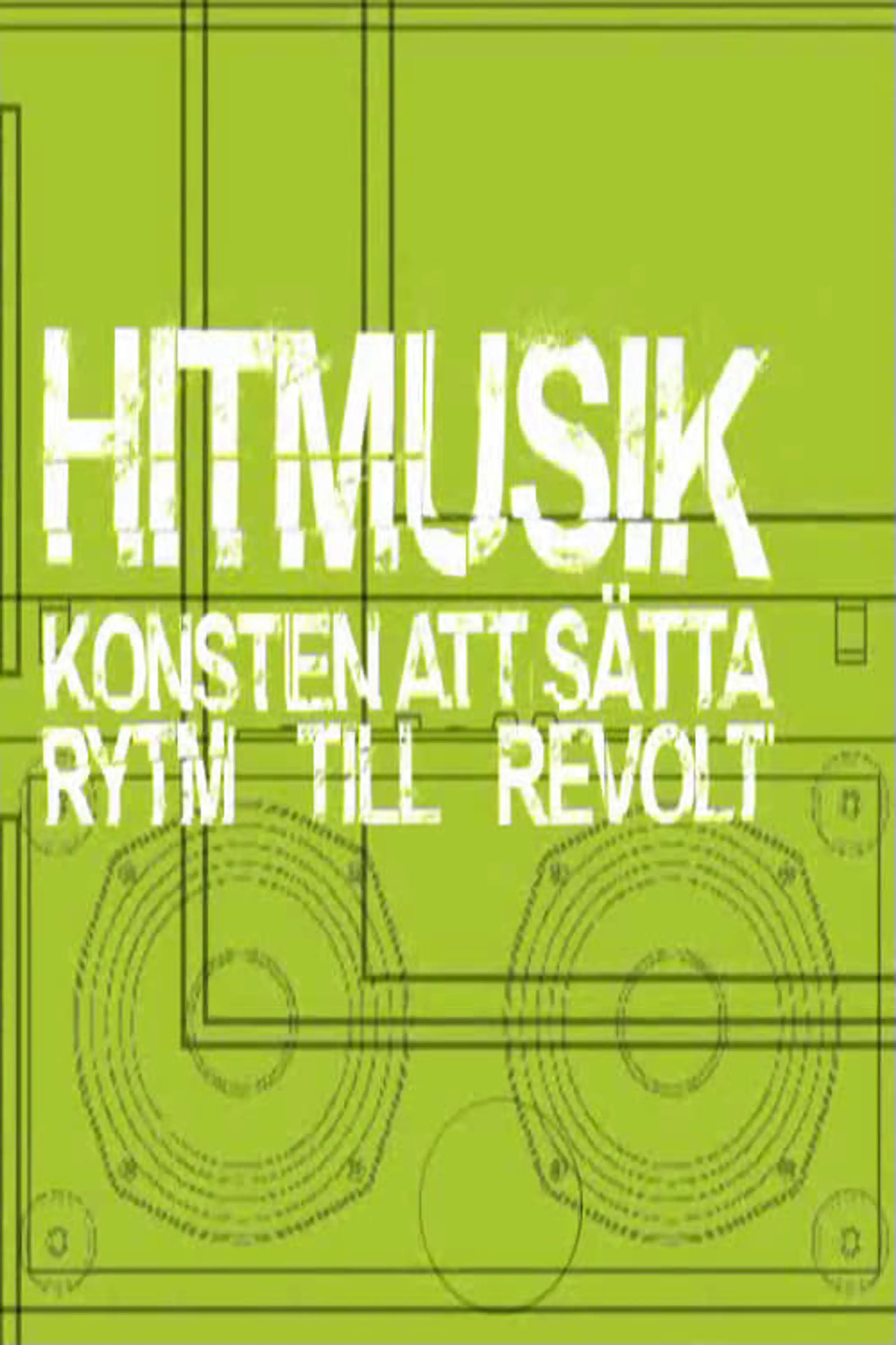 Hitmusik: Konsten att sätta rytm till revolt