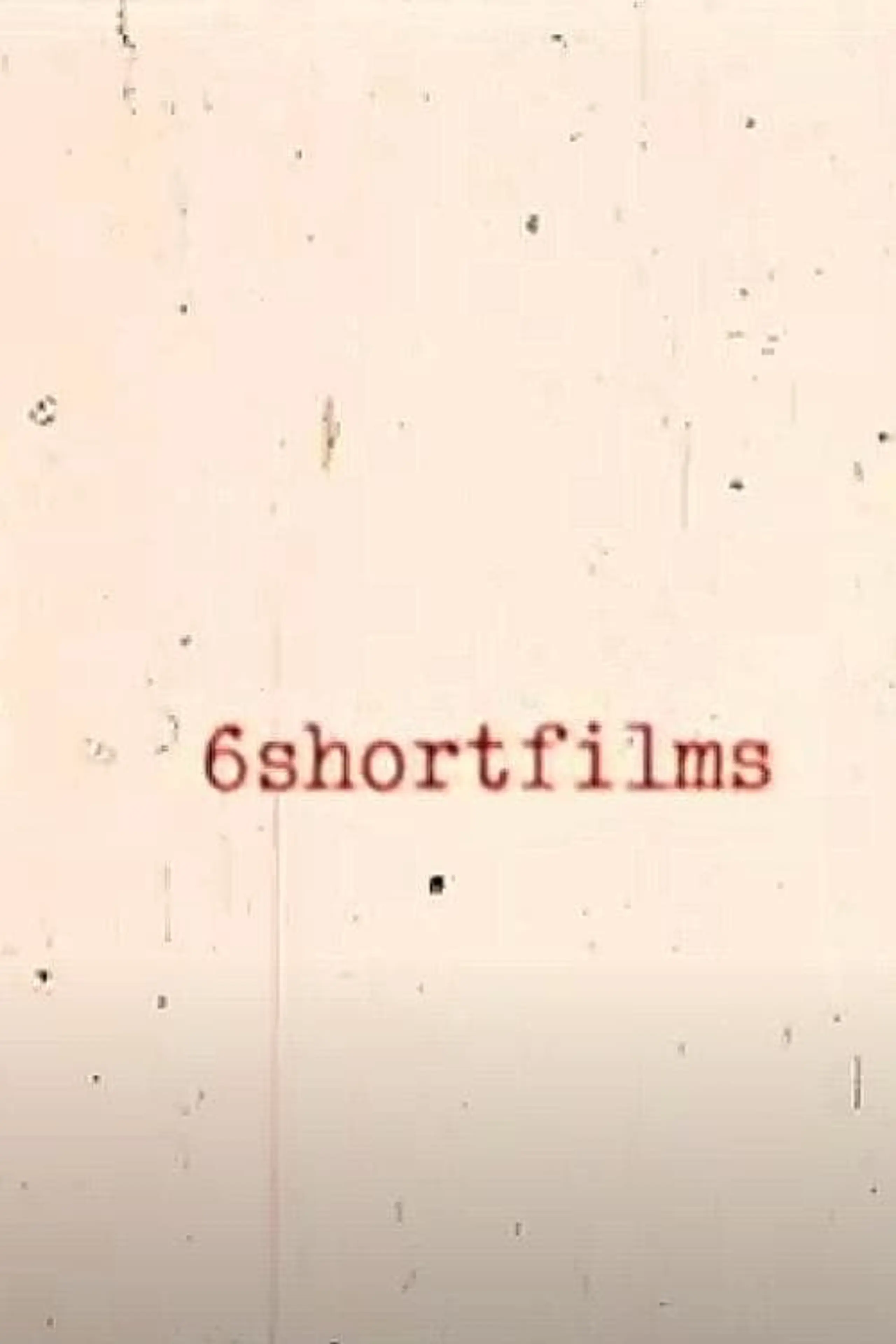 6shortfilms