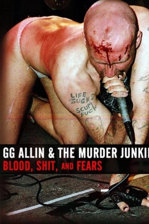G.G. Allin & the Murder Junkies: Blood, Shit, And Fears