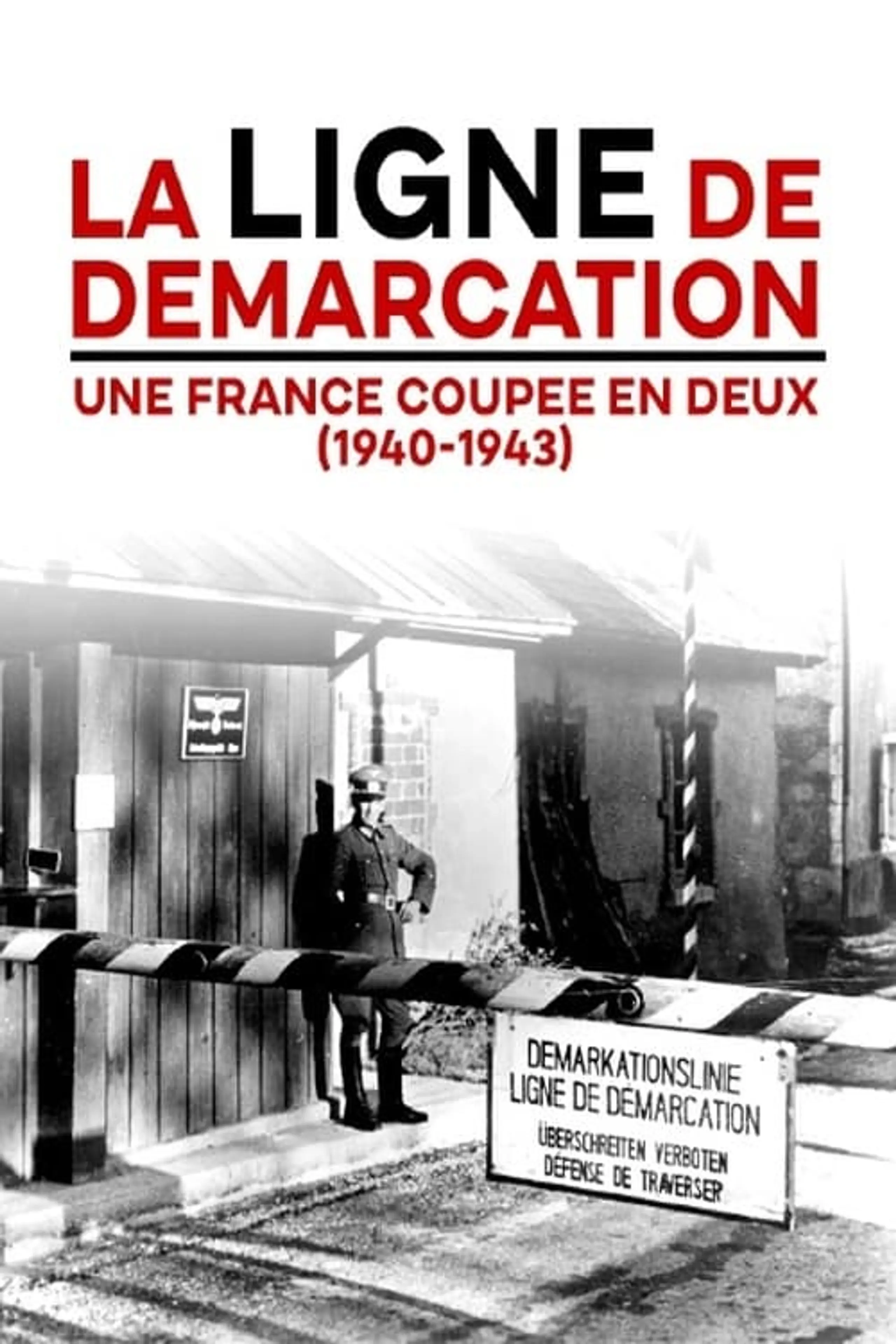 La Ligne de démarcation, un pays coupé en deux (1940-1943)