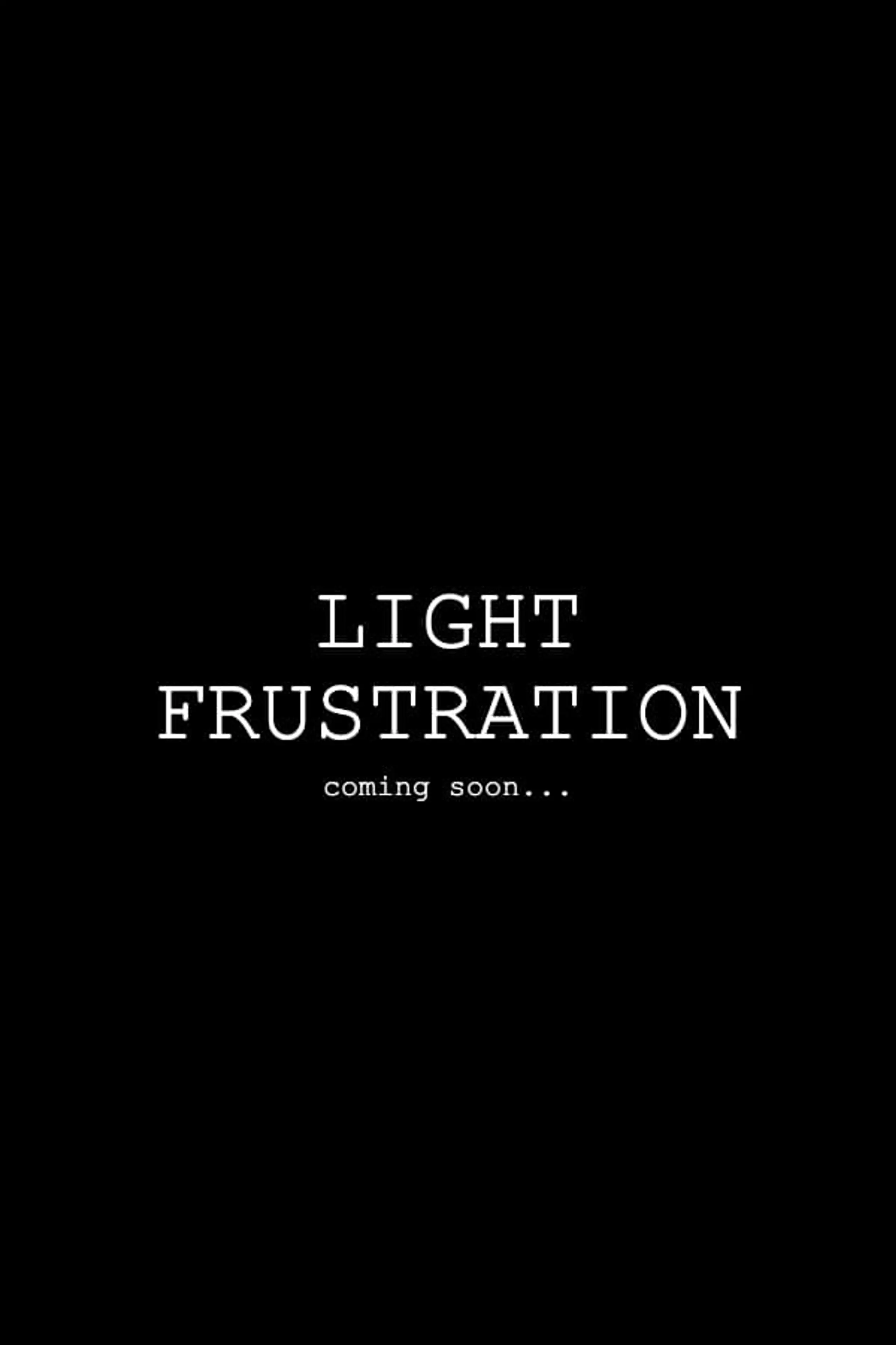 Light Frustration