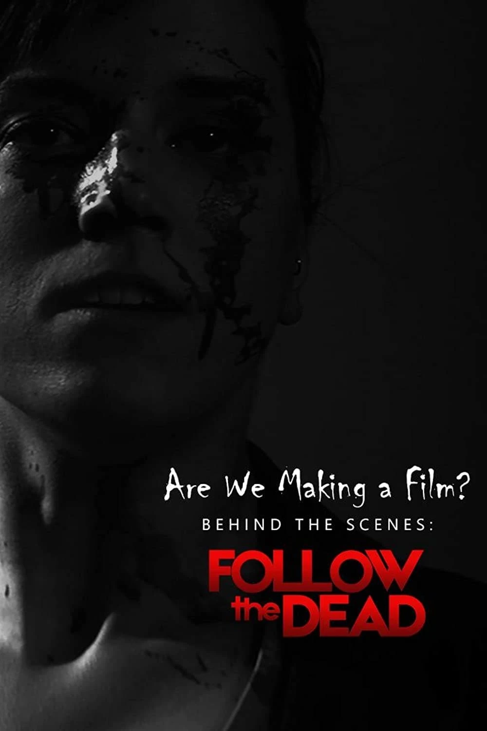 Are We Making A Film? Behind the Scenes: Follow the Dead