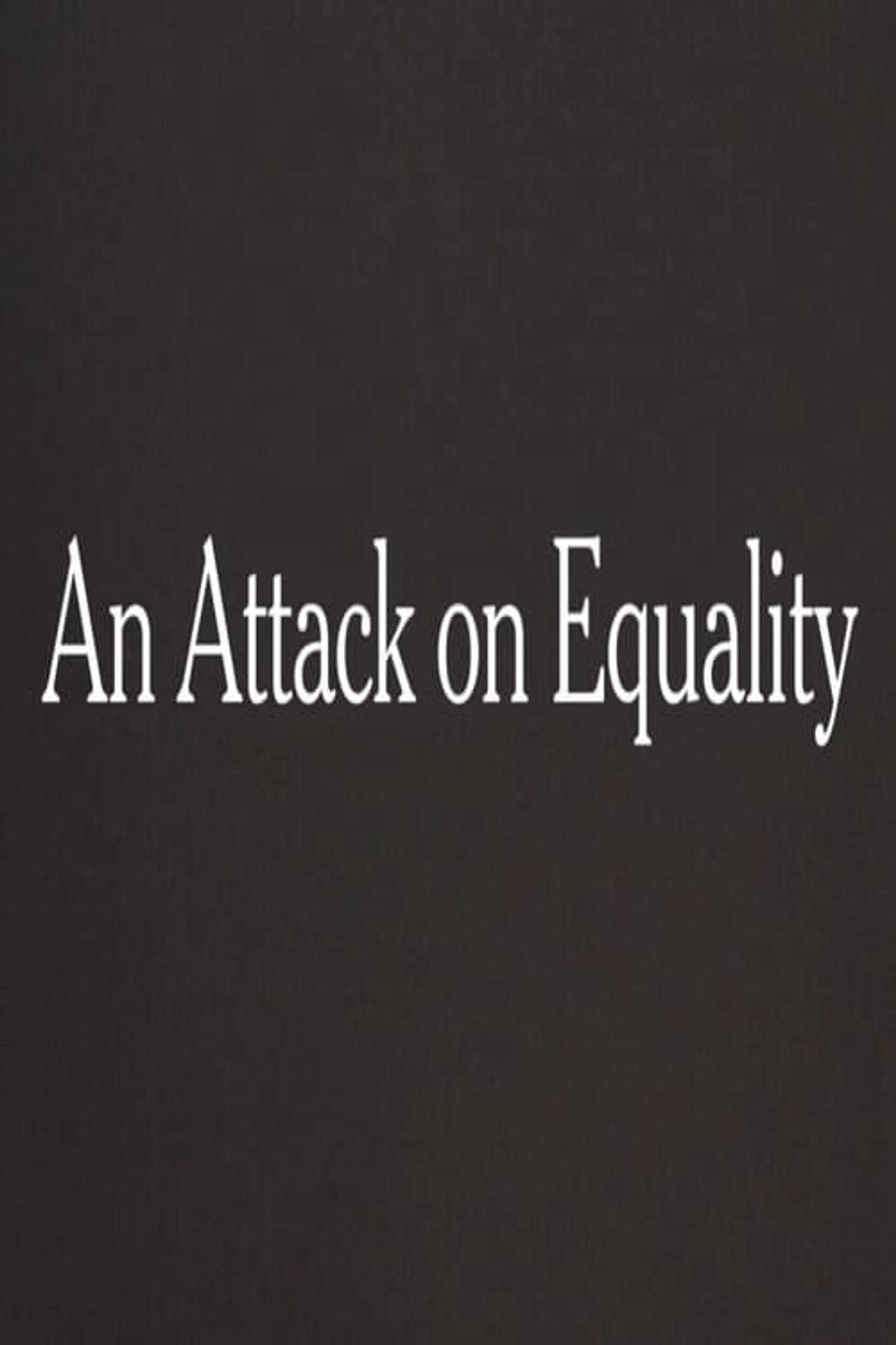 An Attack on Equality