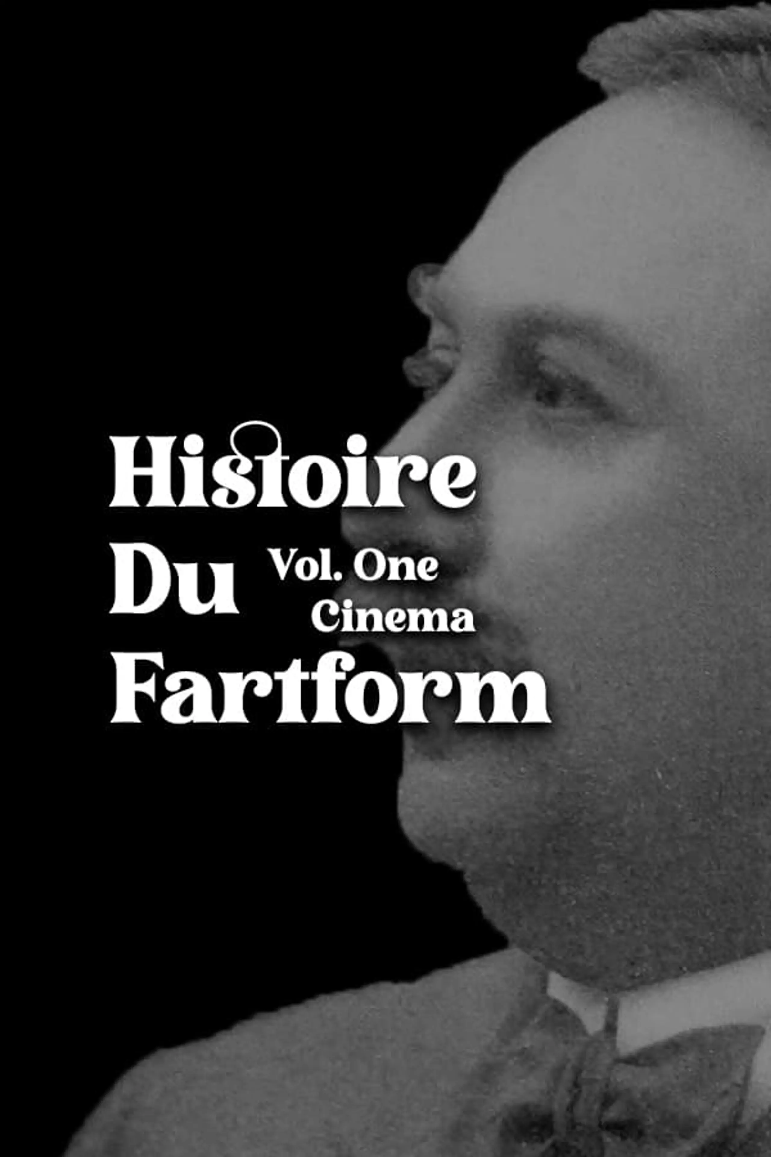 Histoire Du Fartform Vol. One: Cinema