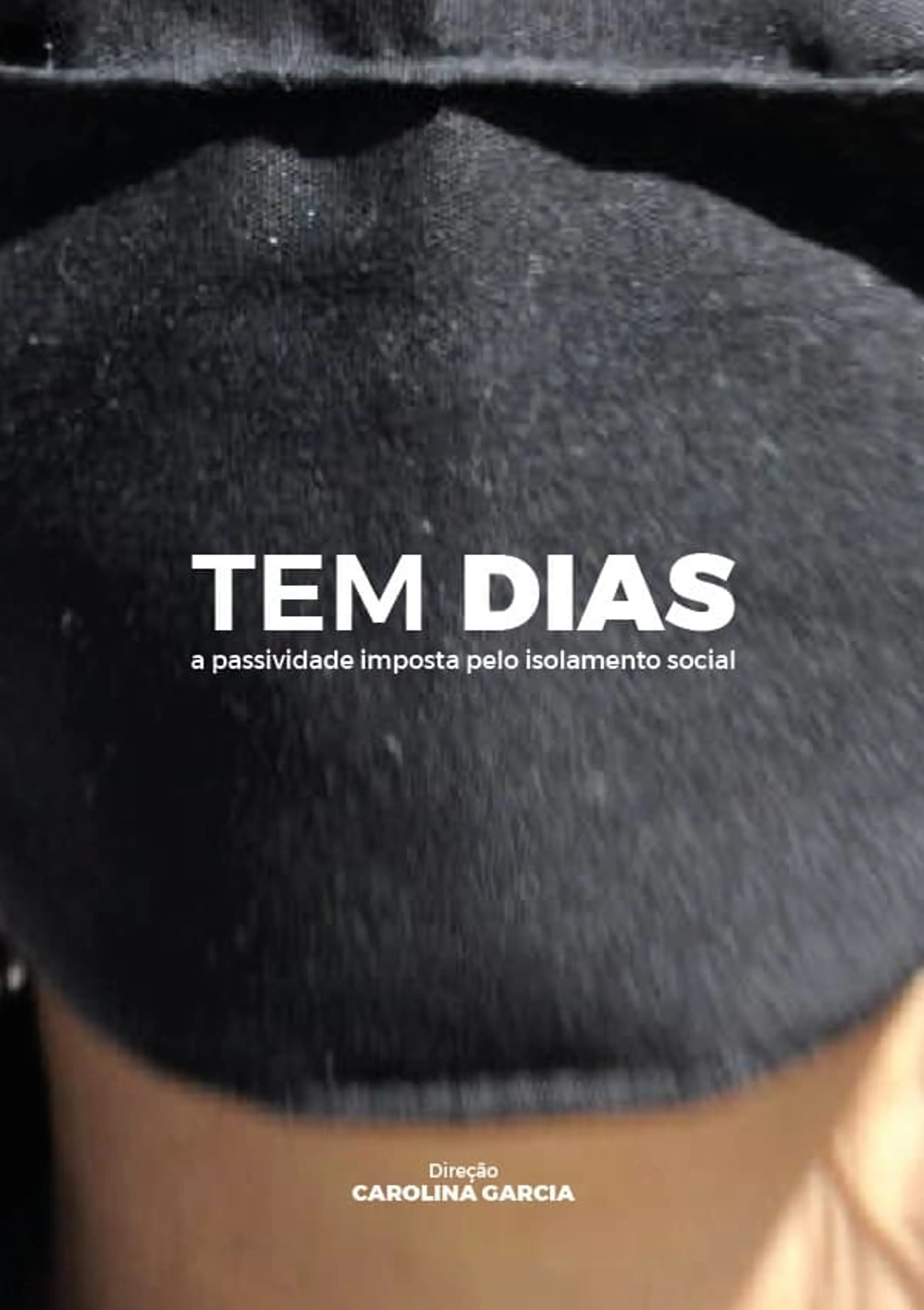 Tem Dias - A Passividade Imposta Pelo Isolamento Social