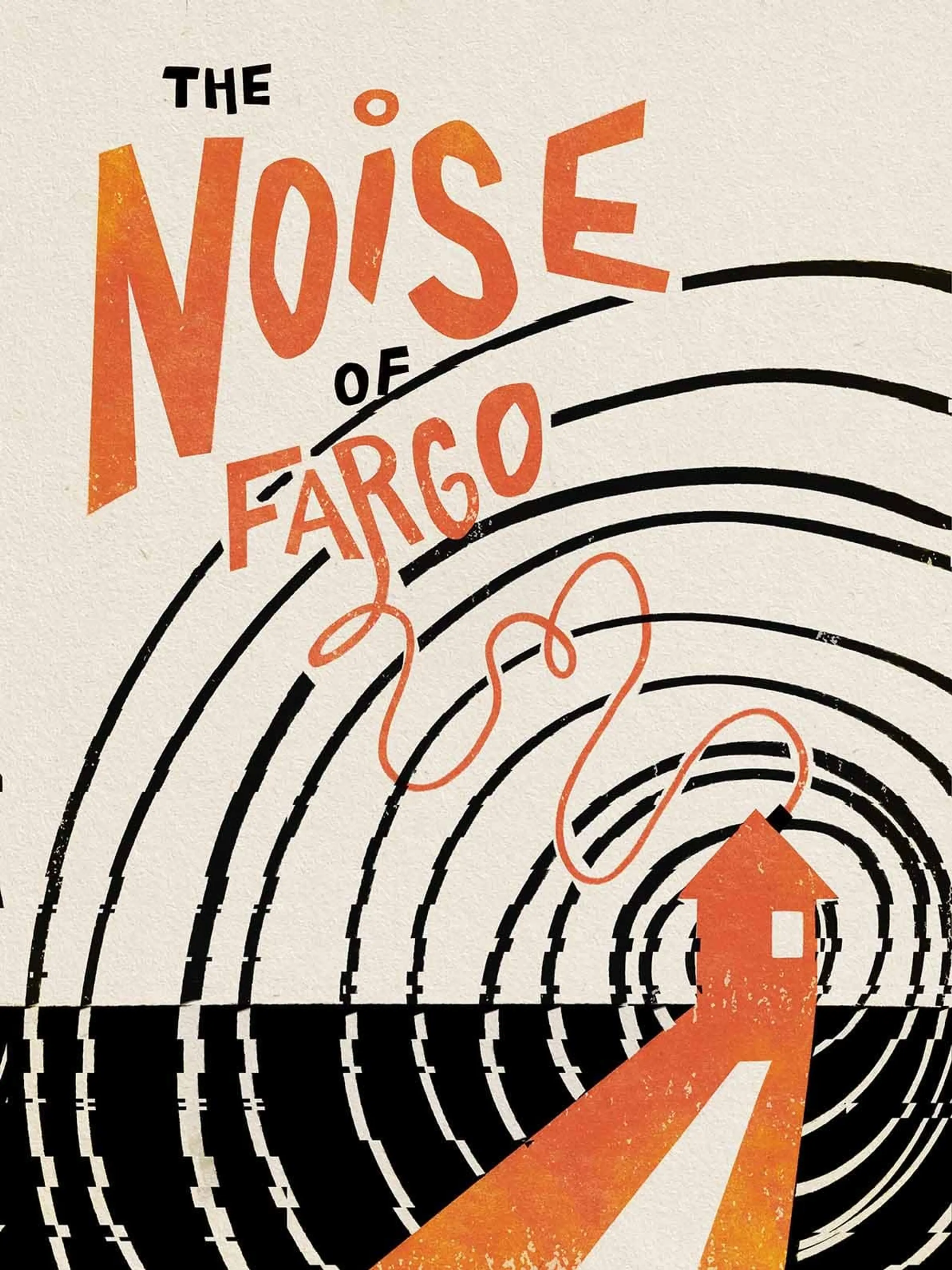 The Noise of Fargo