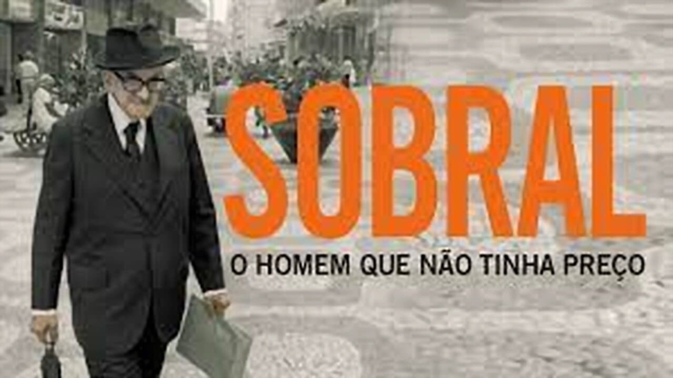 Sobral – O Homem Que Não Tinha Preço