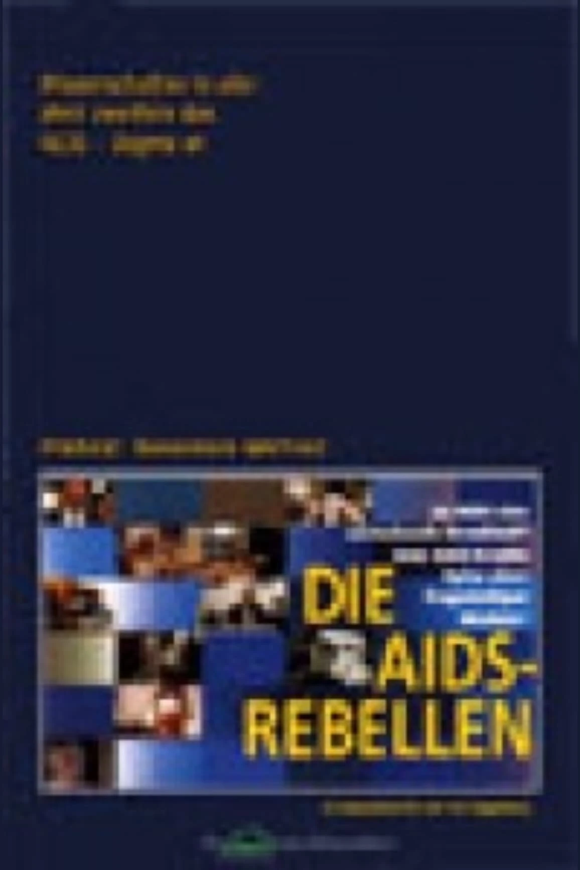 Die AIDS-Rebellen