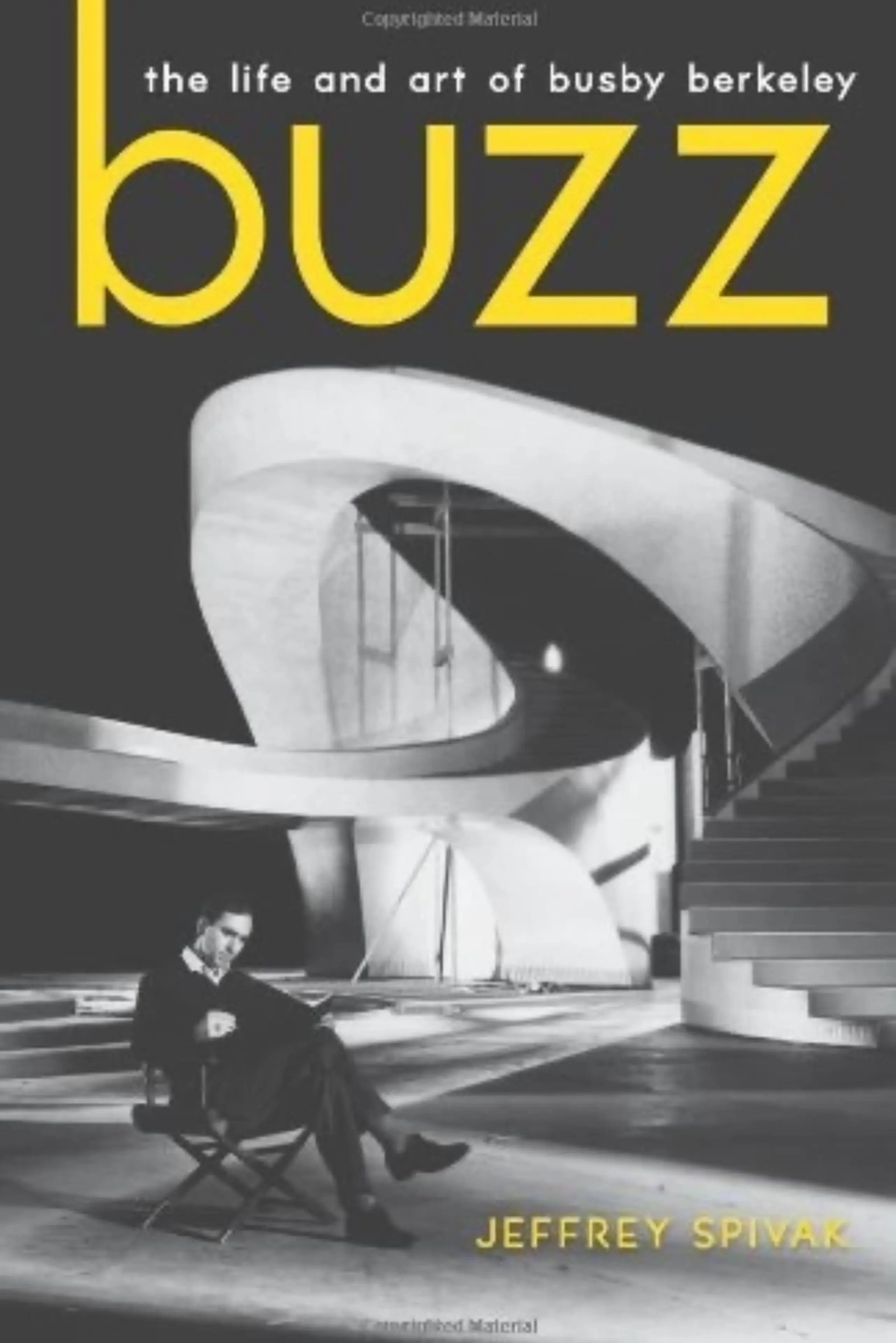 Buzz: The Life and Art of Busby Berkeley