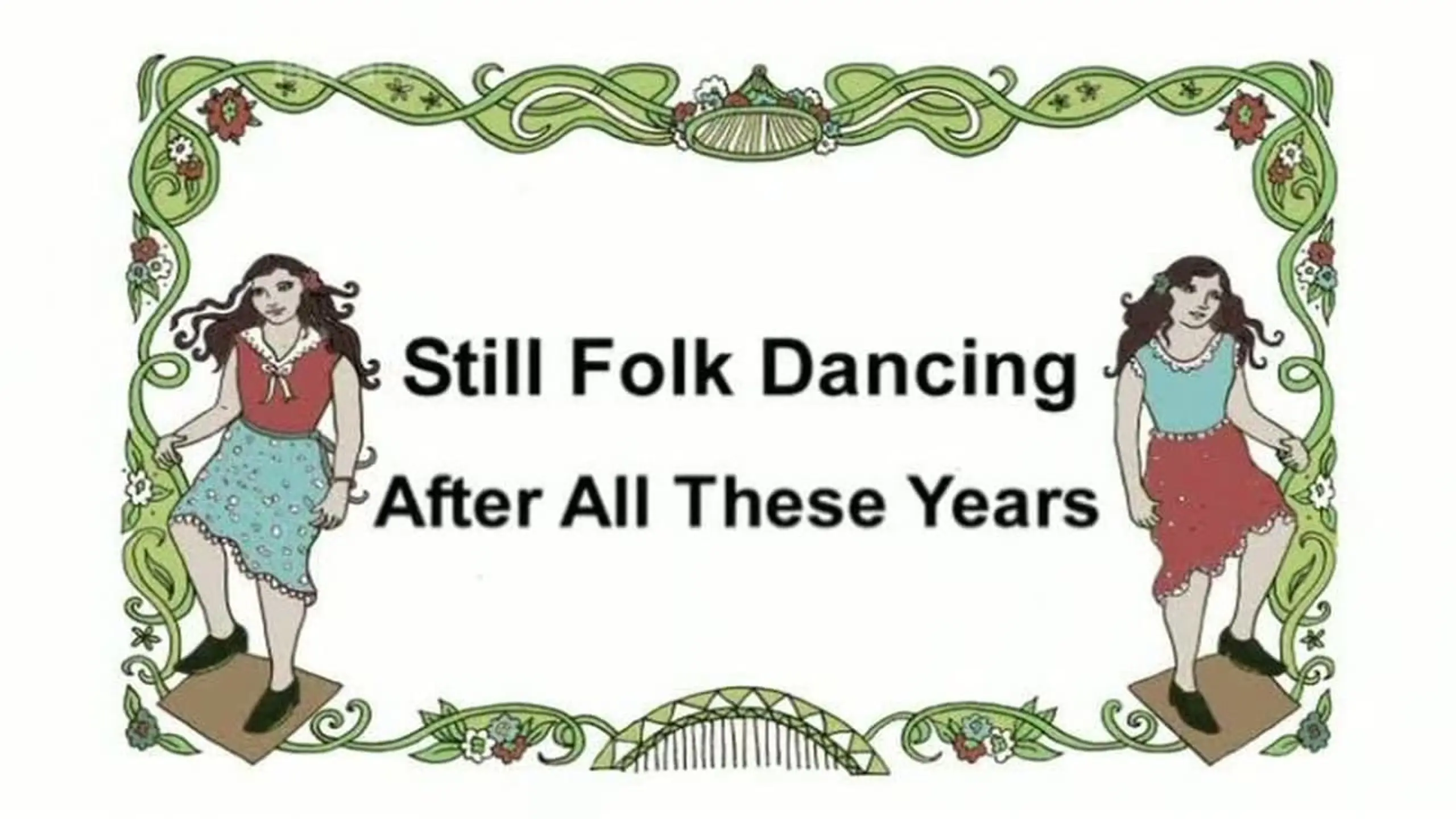 Still Folk Dancing - After All These Years