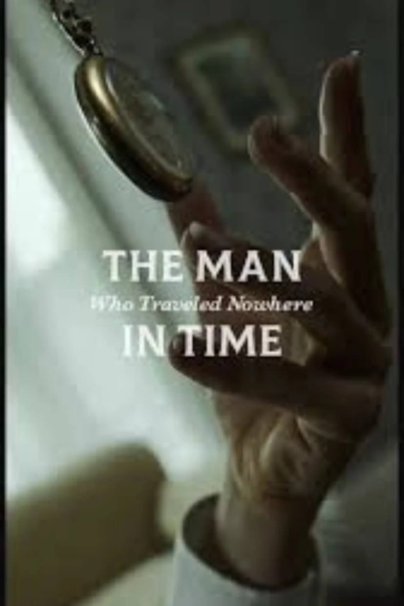 The Man Who Traveled Nowhere in Time