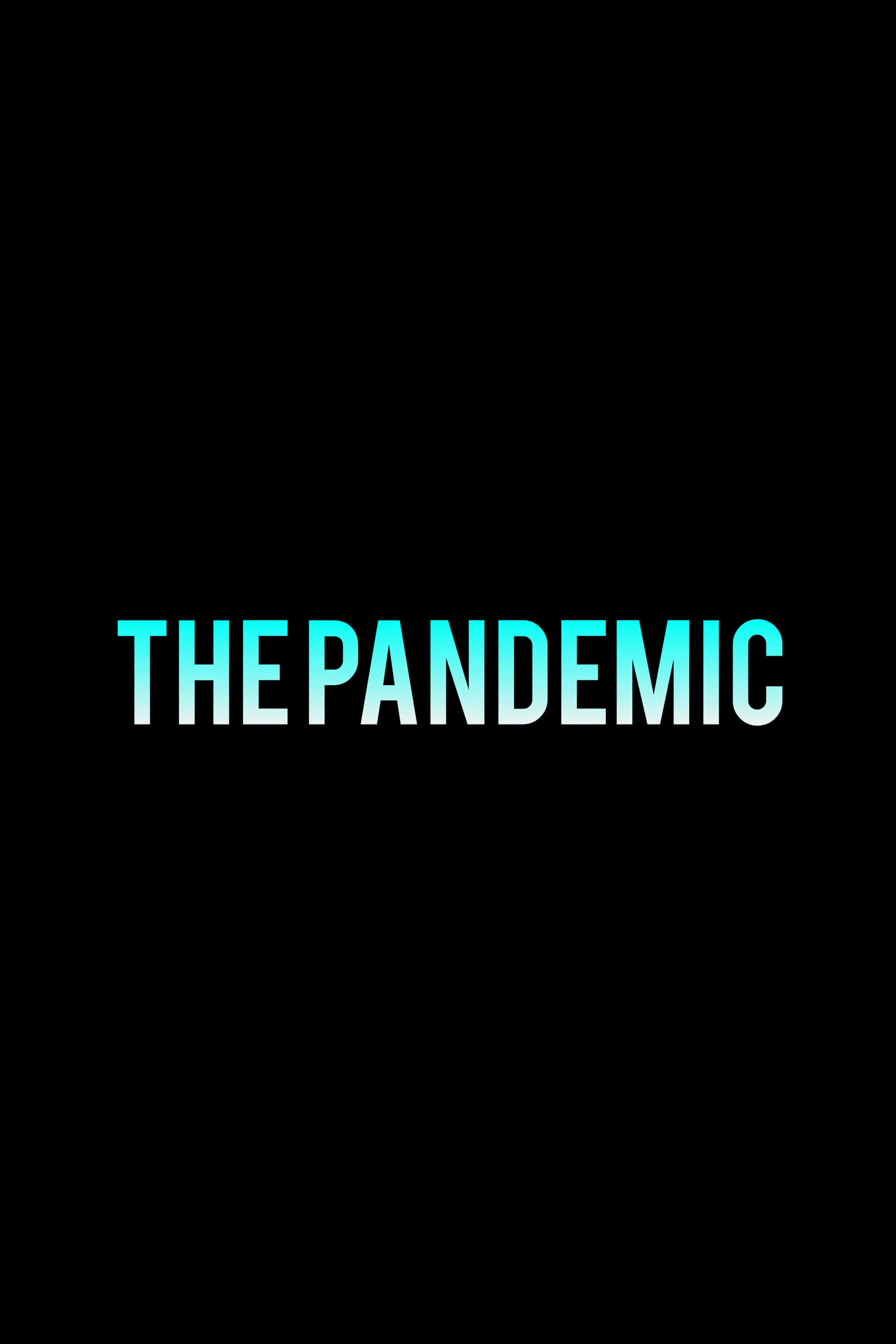 THE PANDEMIC