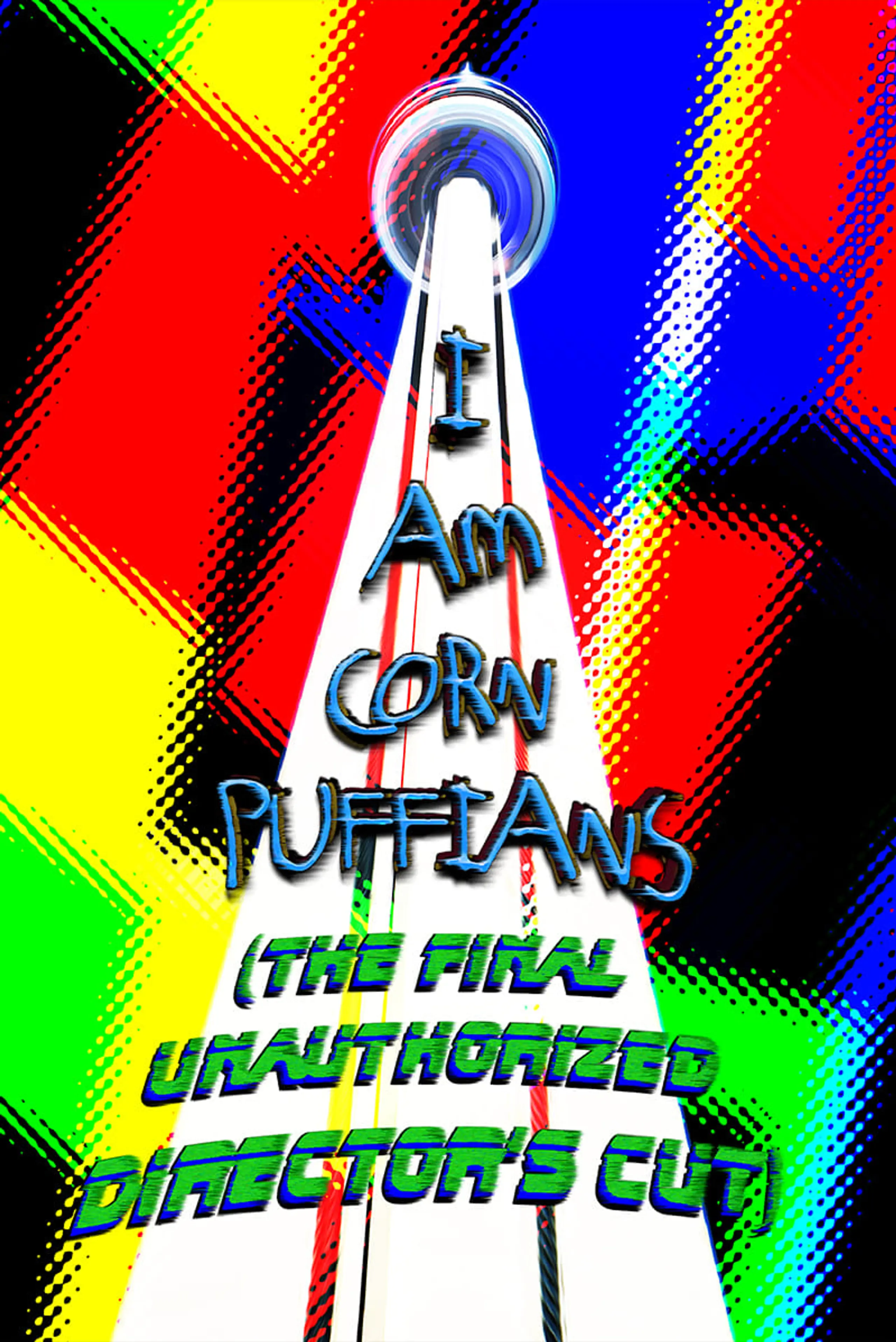 I Am Corn Puffians (The Final Unauthorized Director's Cut)