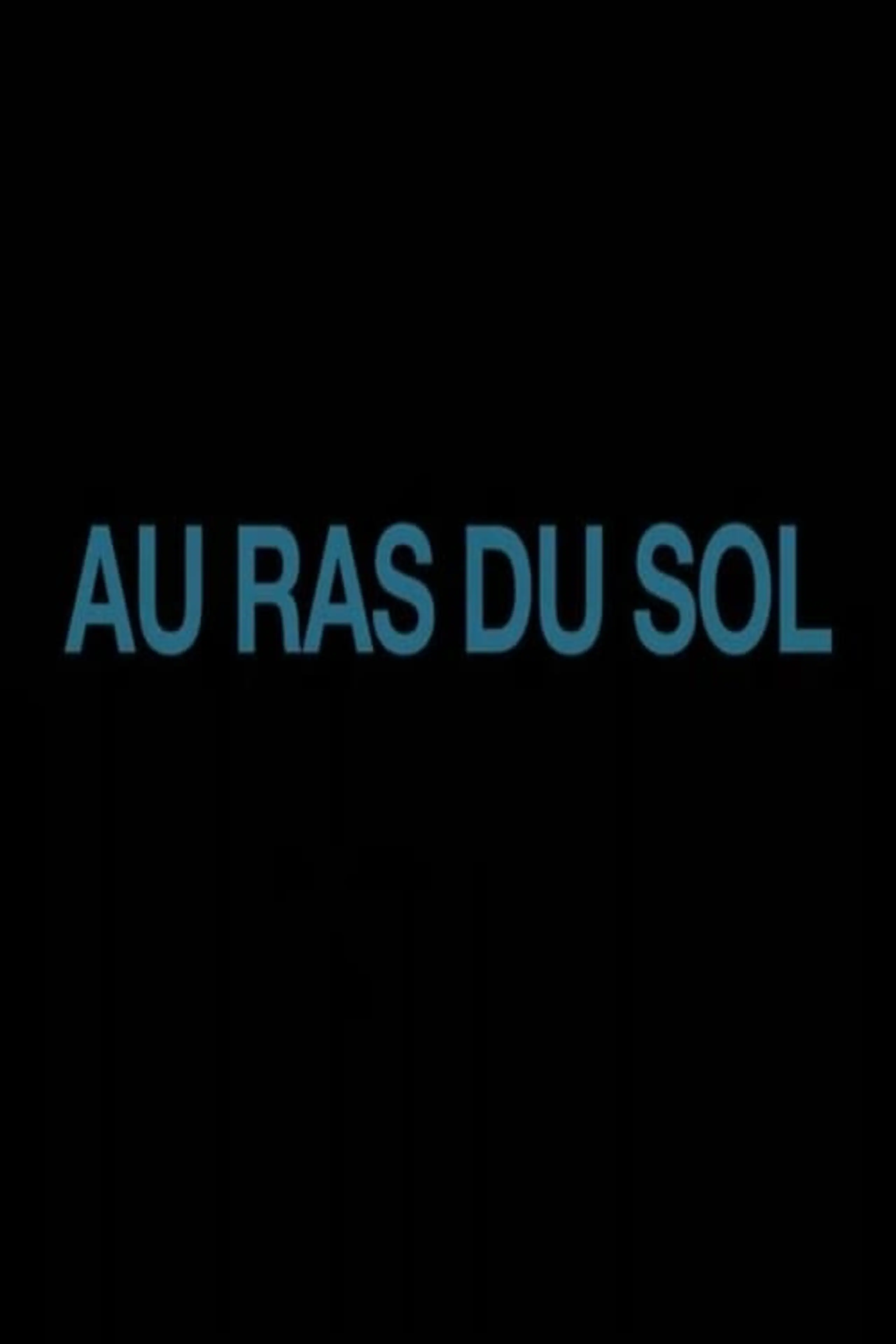 Au ras du sol