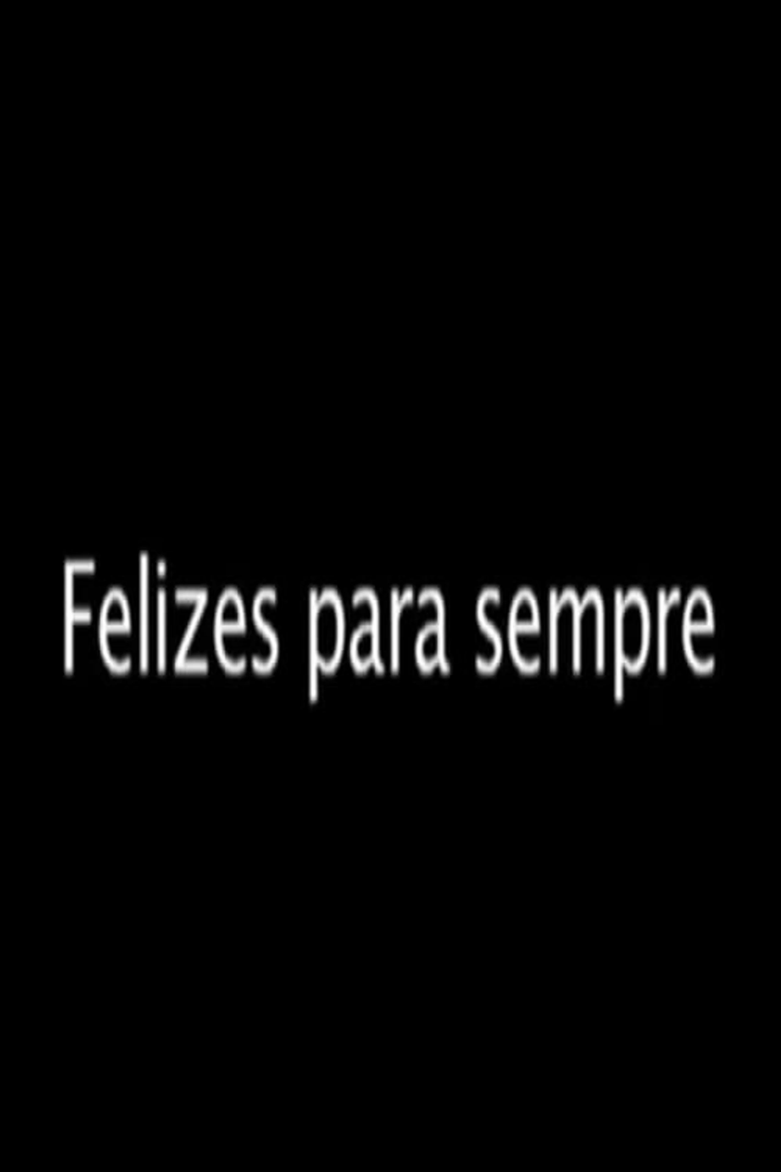 Felizes para sempre