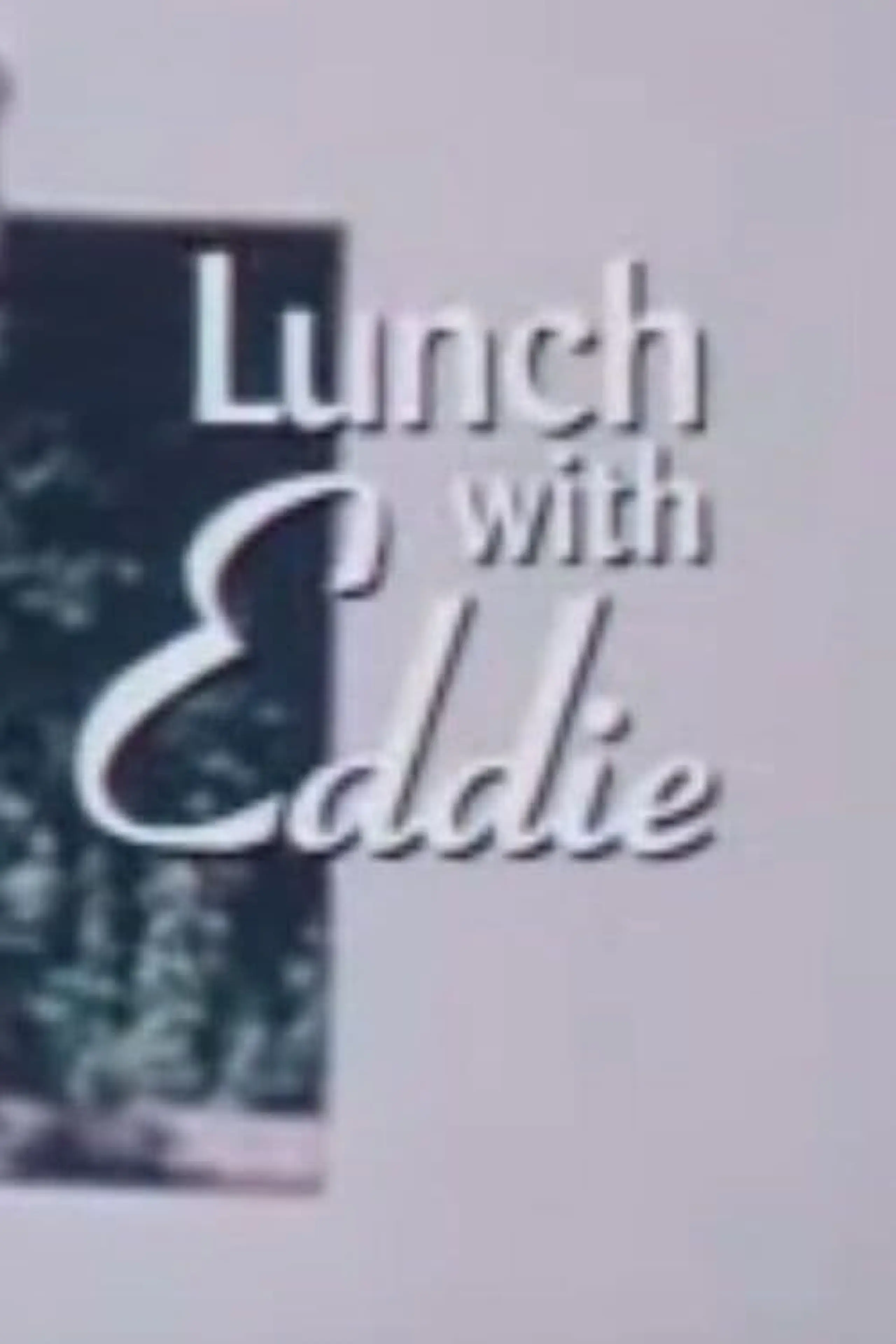 Lunch with Eddie