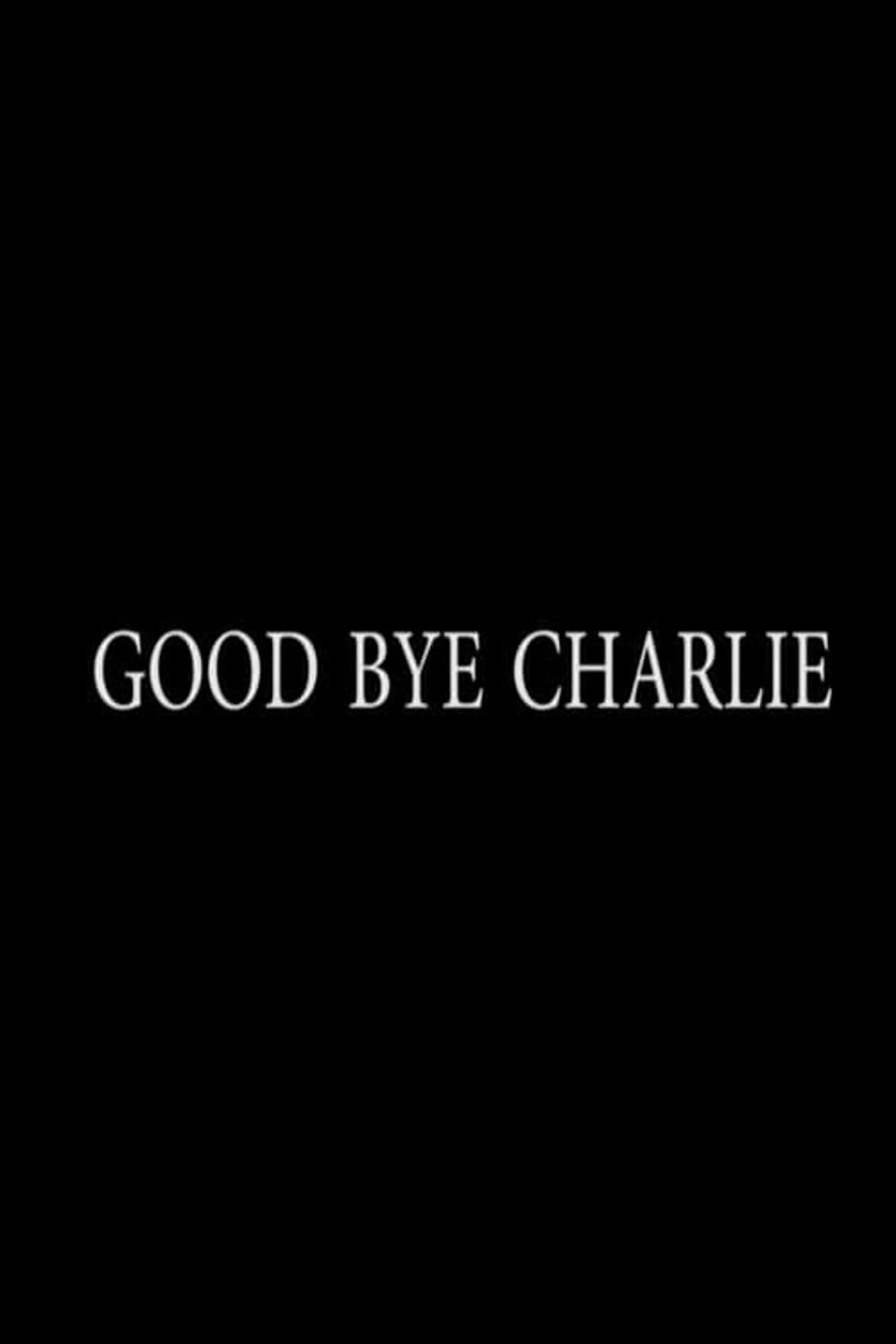 Good Bye Charlie