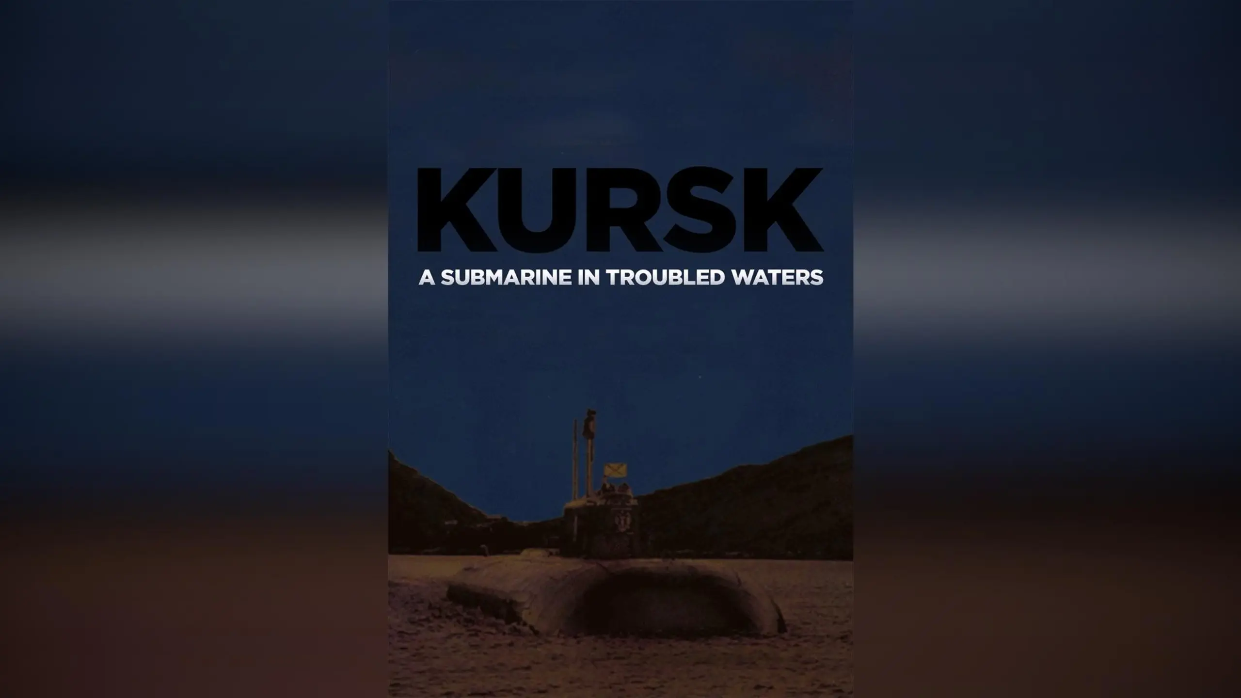 Kursk: A Submarine in Troubled Waters